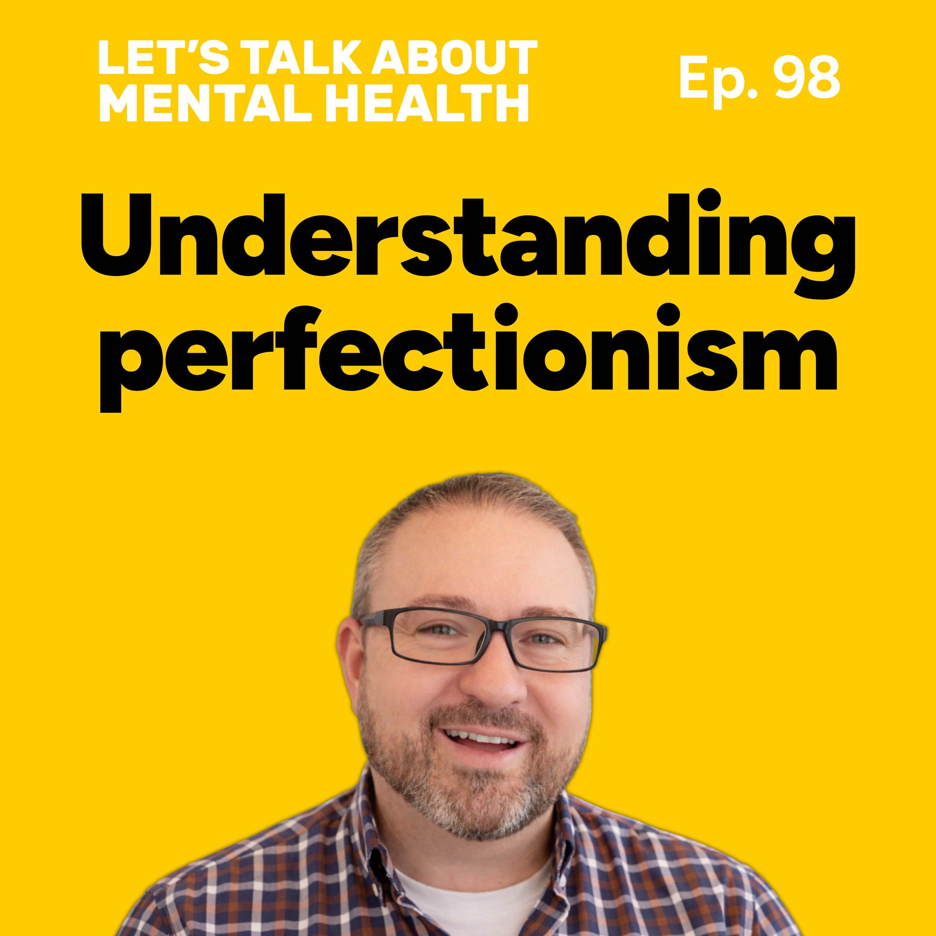 Let's Talk About... Perfectionism (Episode 98) episode artwork