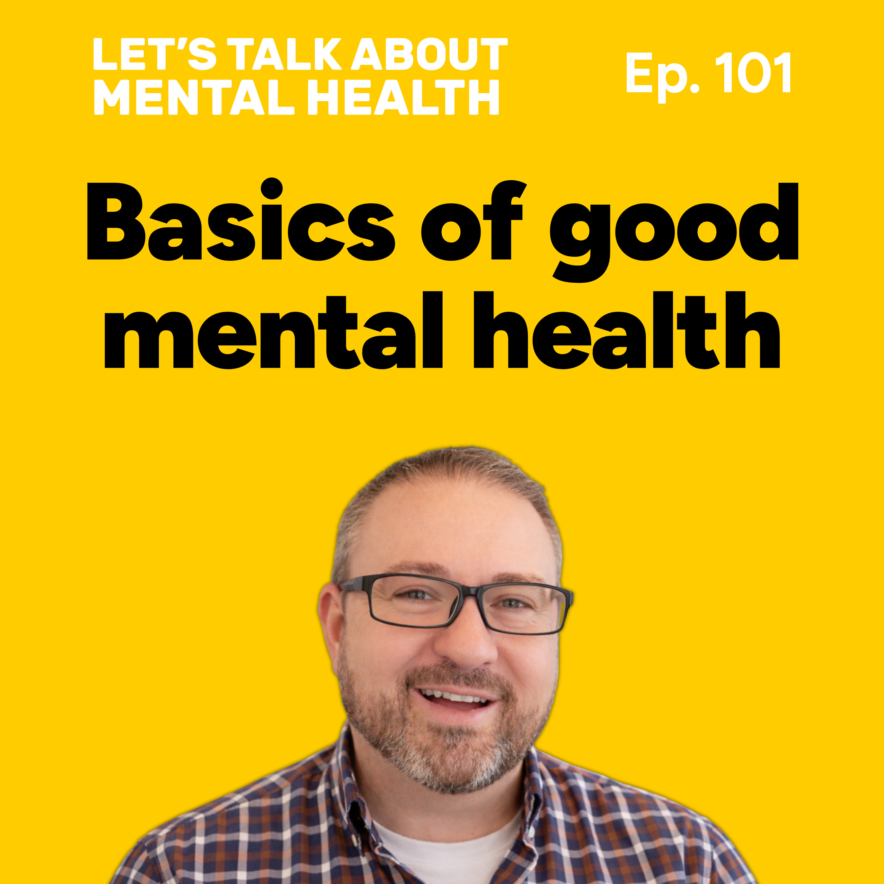 The Basics of Good Mental Health (Episode 101) episode artwork