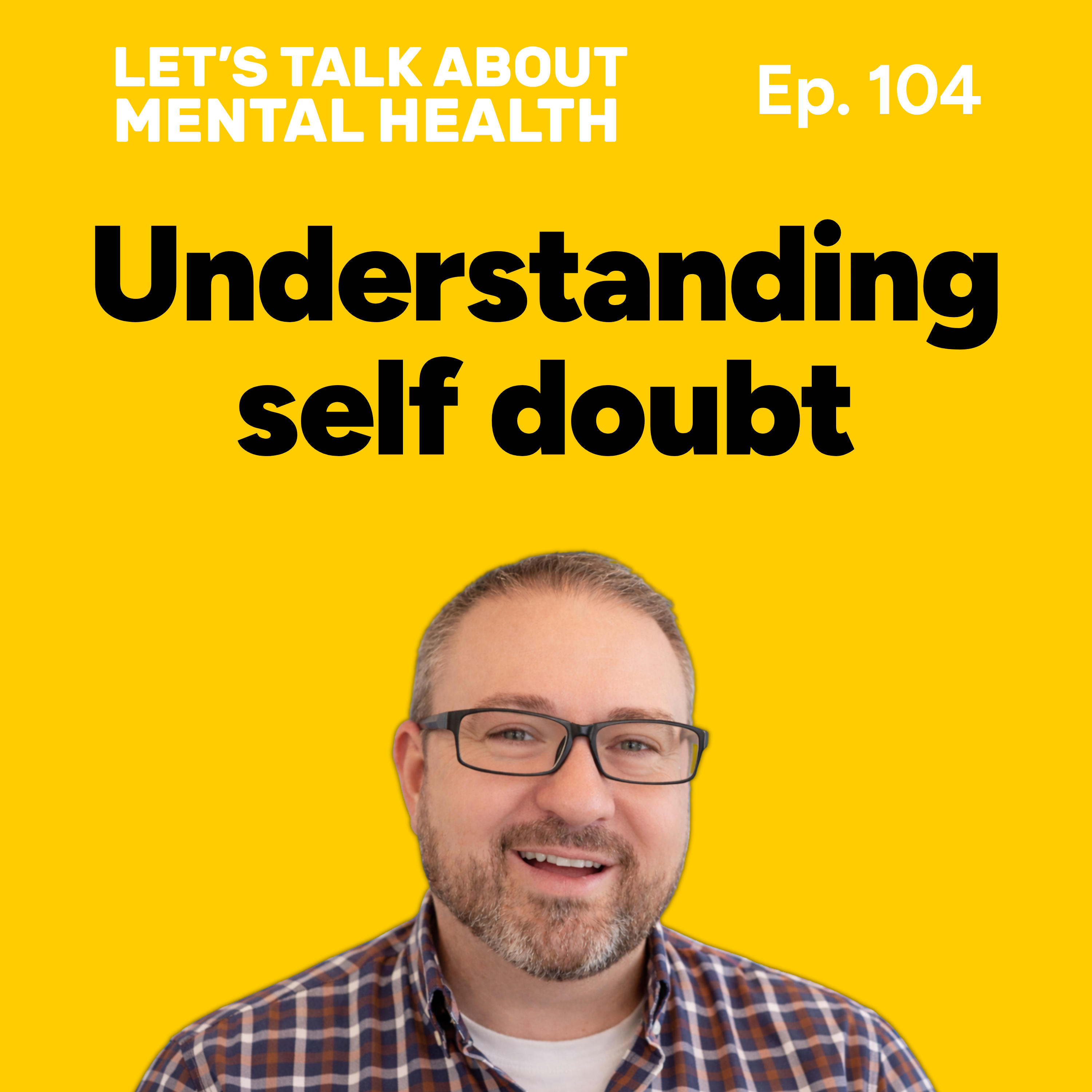 Let's Talk About... Self-Doubt (Episode 104) episode artwork