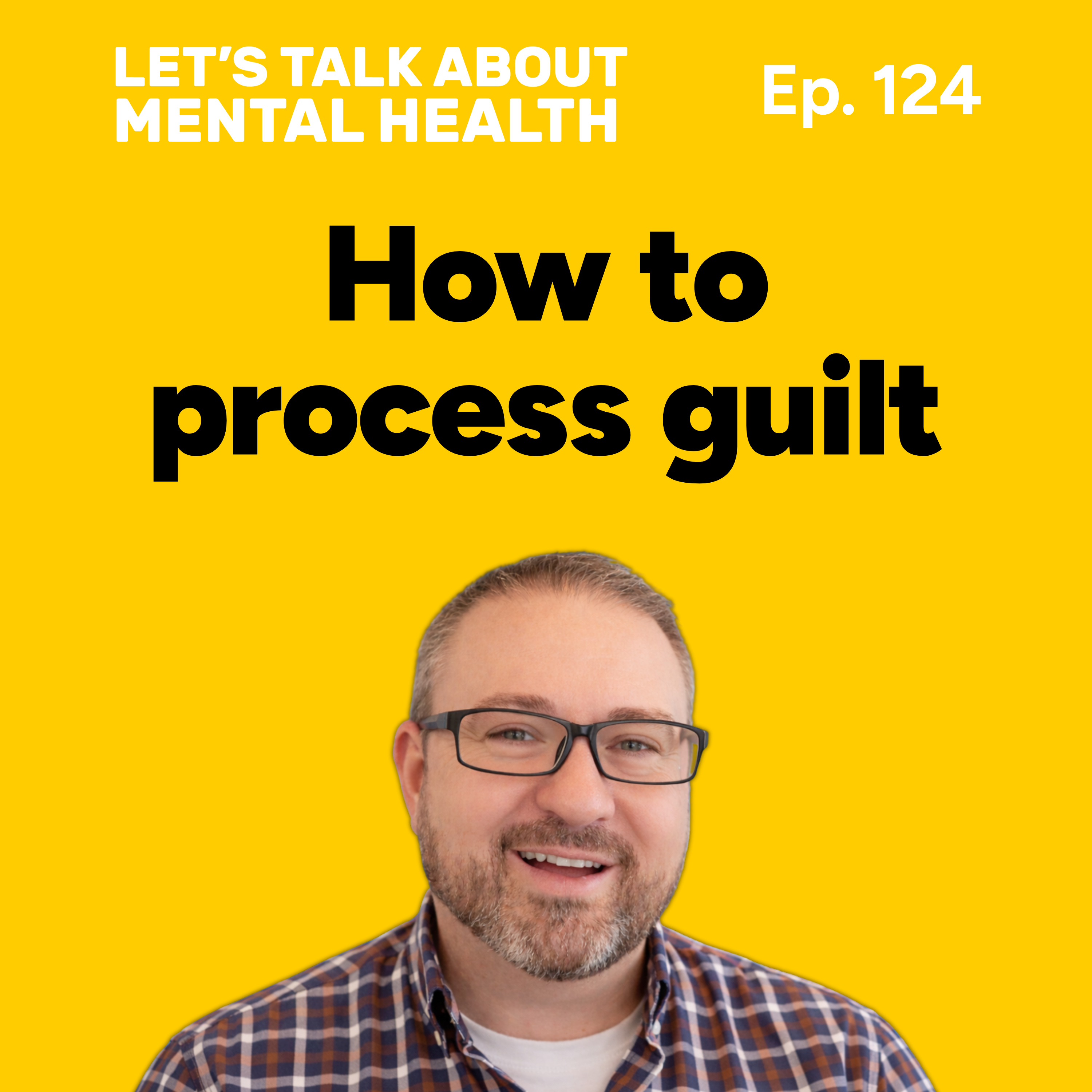 Let's Talk About... Guilt (Episode 124) episode artwork