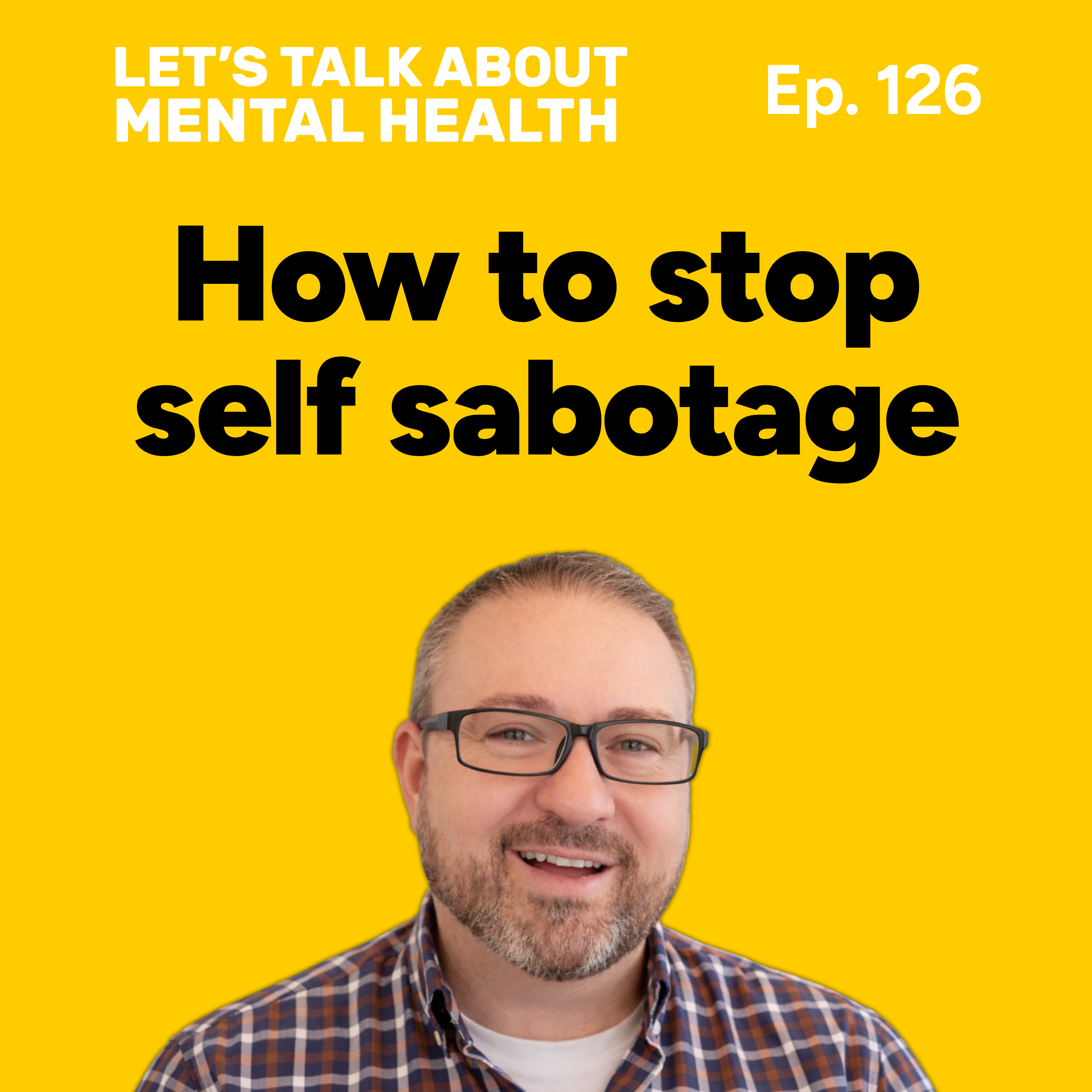 Let's Talk About... Self-Sabotage (Episode 126) episode artwork