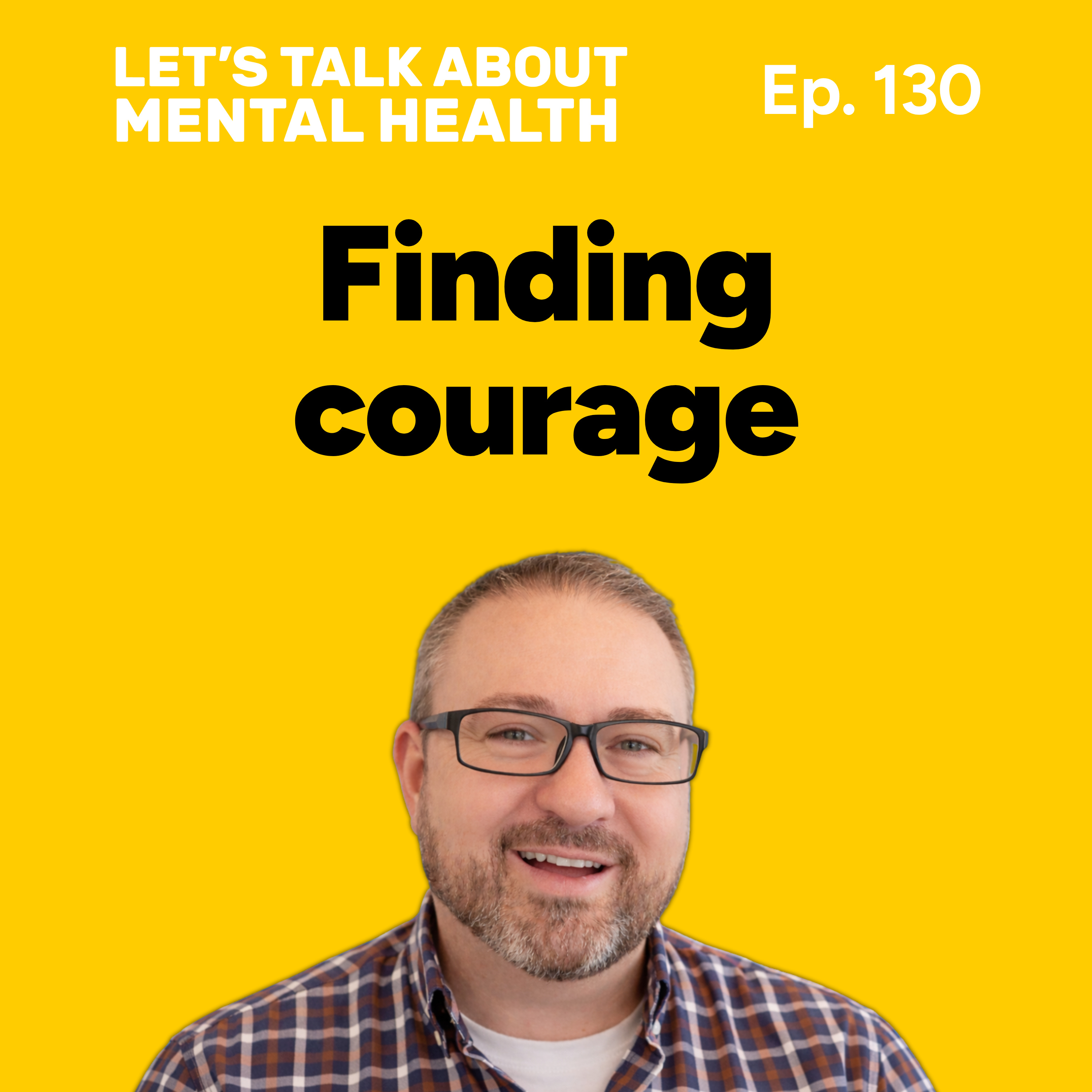 Let's Talk About... Courage (Episode 130) episode artwork