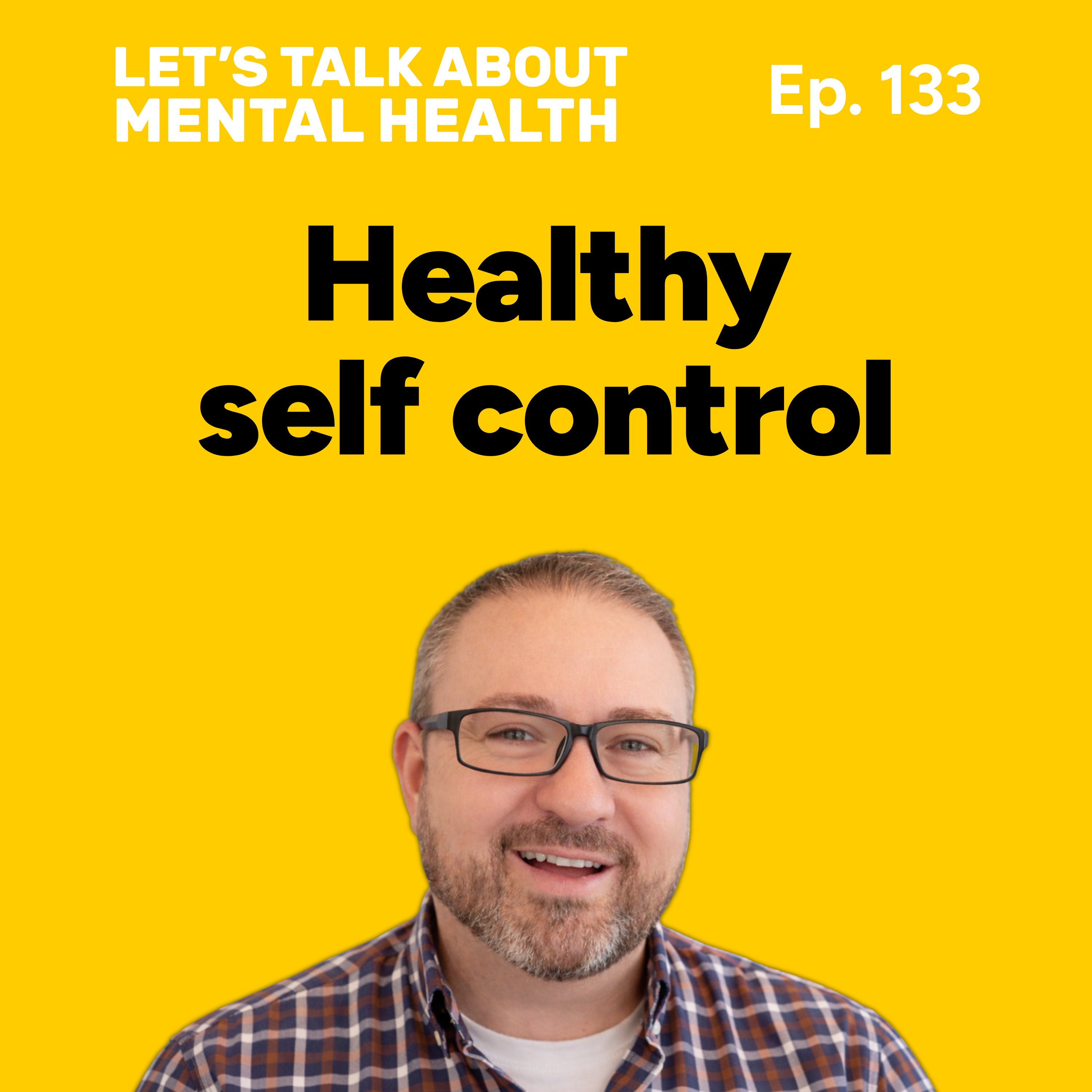 Let's Talk About... Self-Control (Episode 133) episode artwork