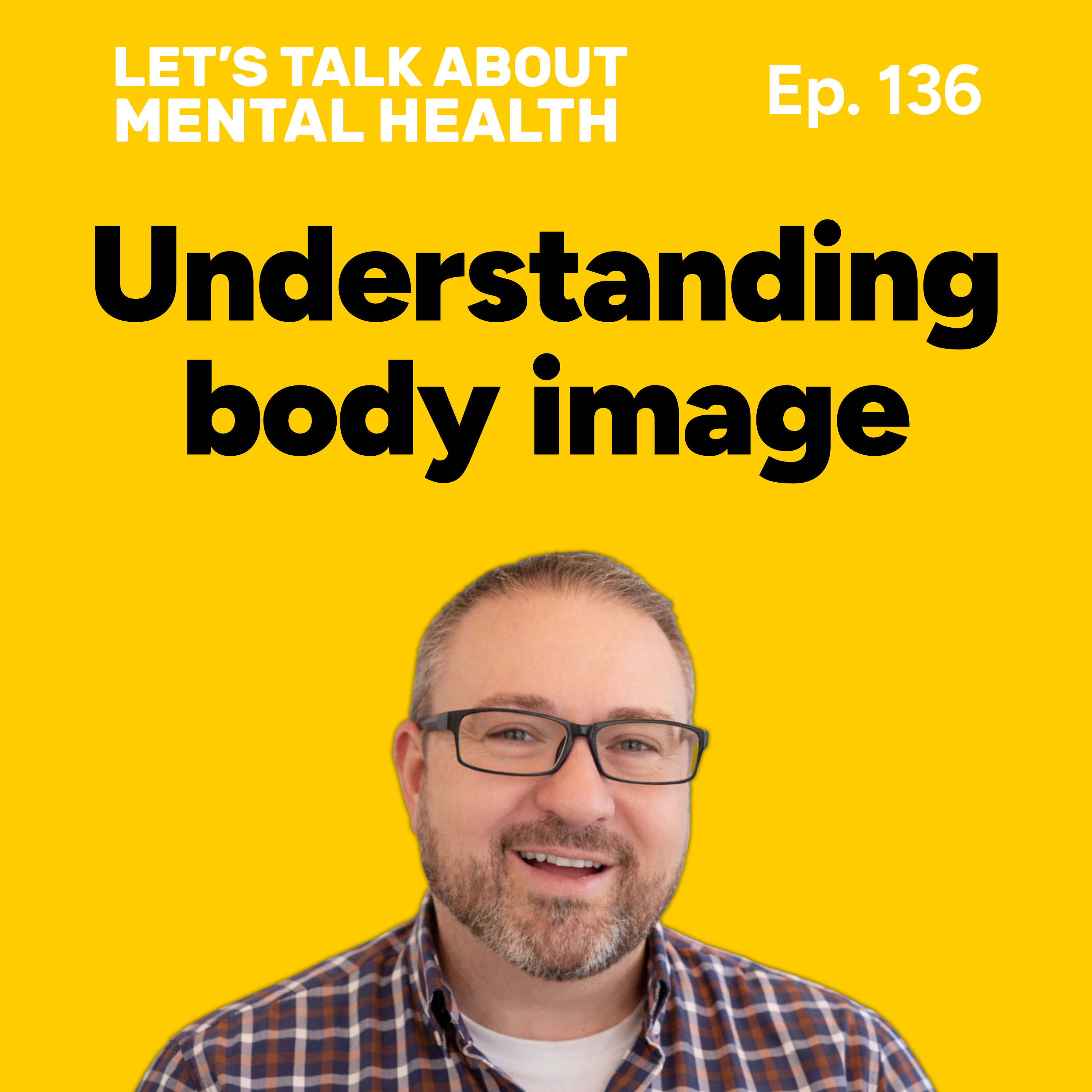Let's Talk About... Body Image (Episode 136) episode artwork