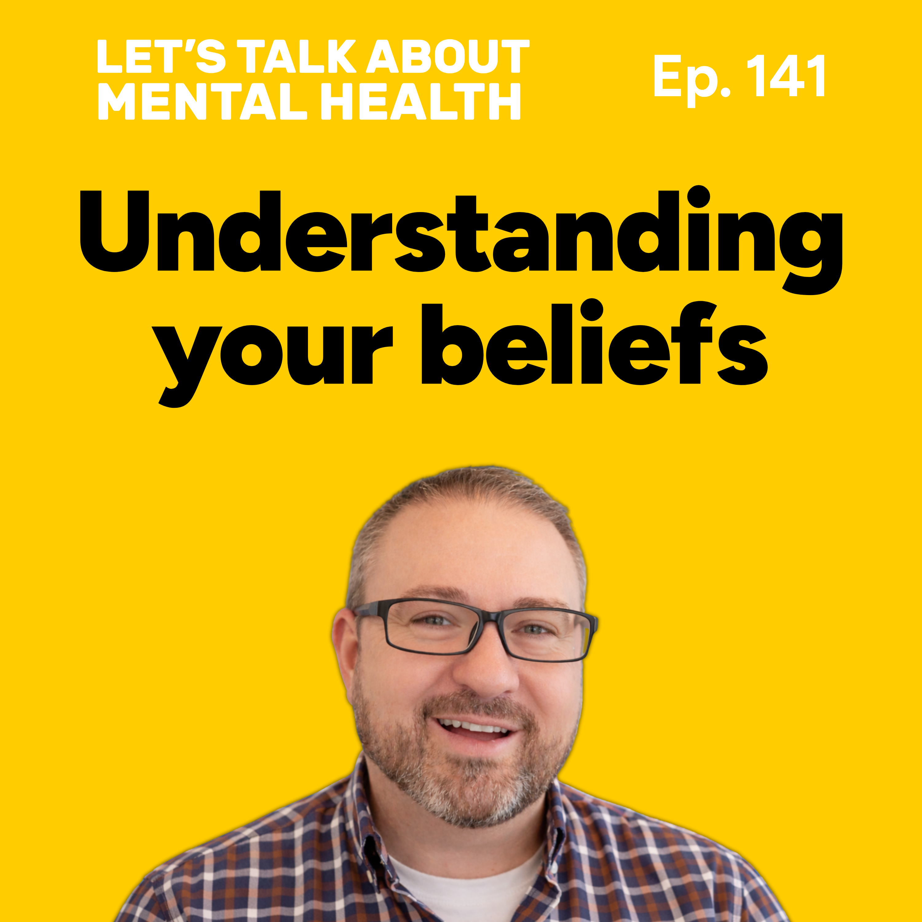 Let's Talk About... Beliefs (Episode 141) episode artwork
