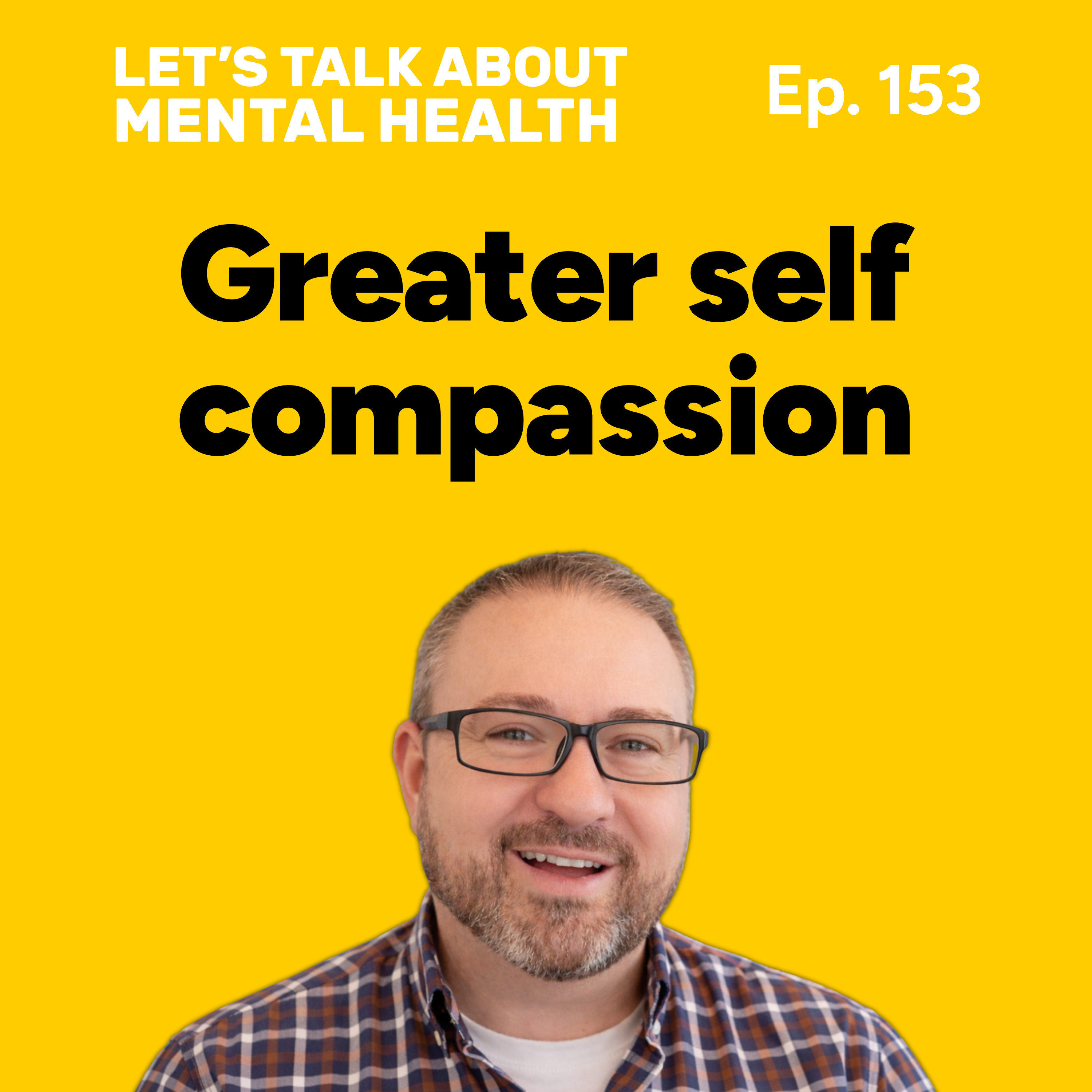 Let's Talk About... Self-Compassion (Episode 153) episode artwork