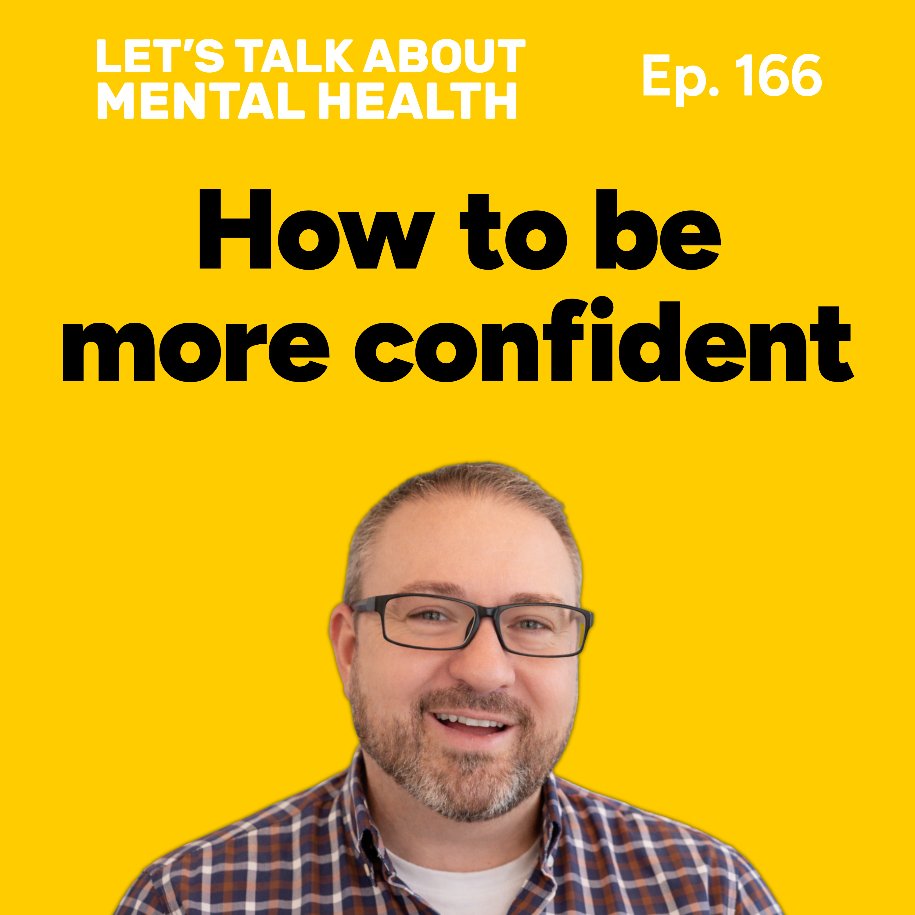 Let's Talk About... Self-Confidence (Episode 166) episode artwork