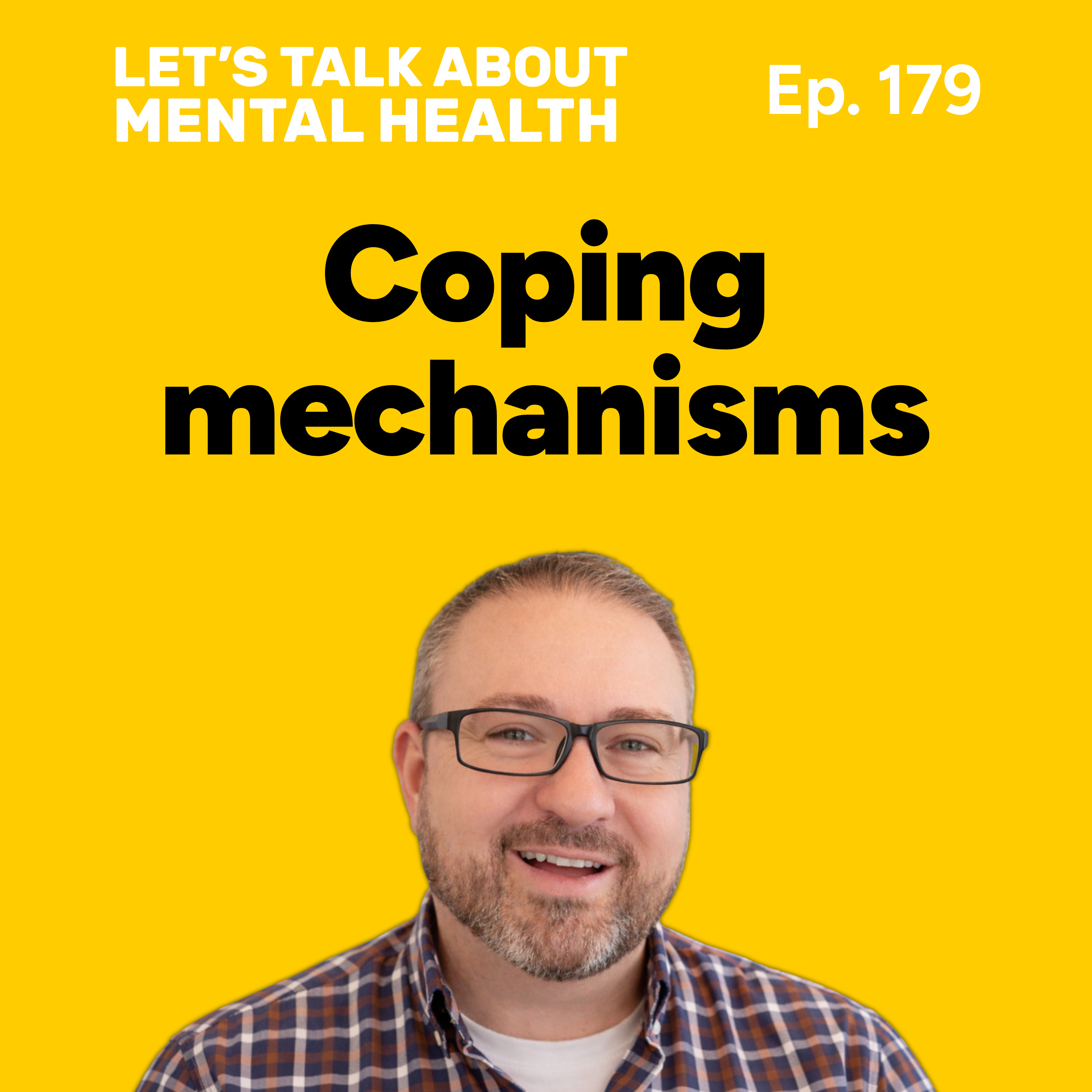 Let's Talk About... Coping Mechanisms (Episode 179) episode artwork