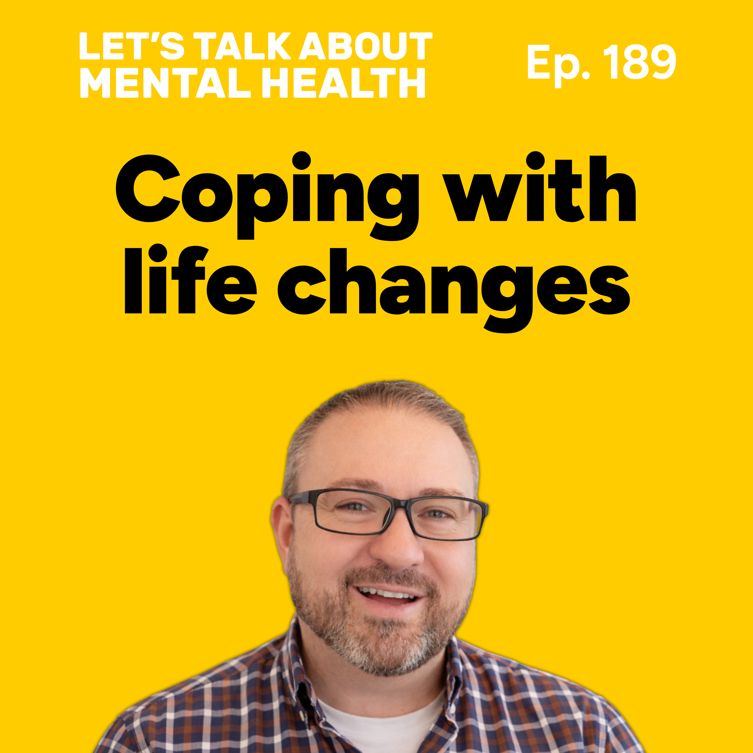 Let's Talk About... Life Changes (Episode 189) episode artwork