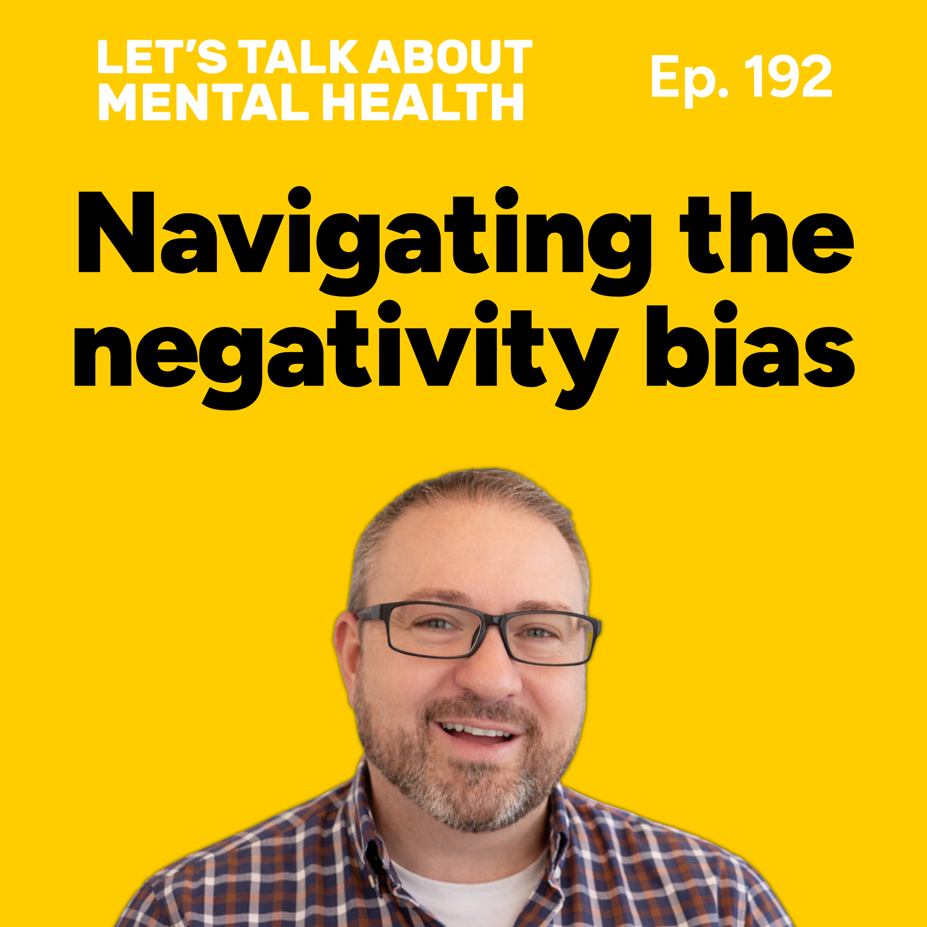 Let's Talk About... the Negativity Bias (Episode 192) episode artwork