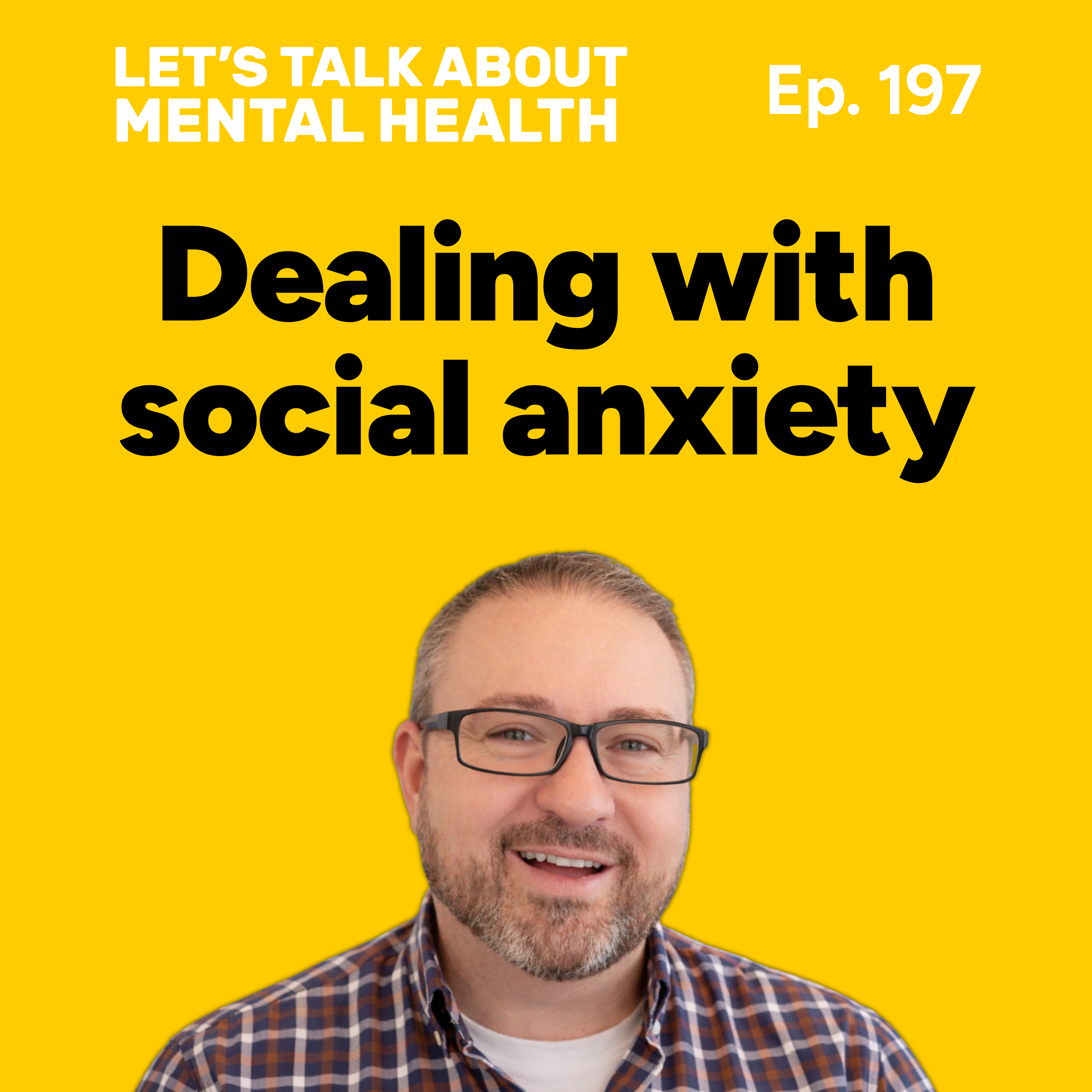 Social anxiety: how it affects your mental health (Episode 197) episode artwork