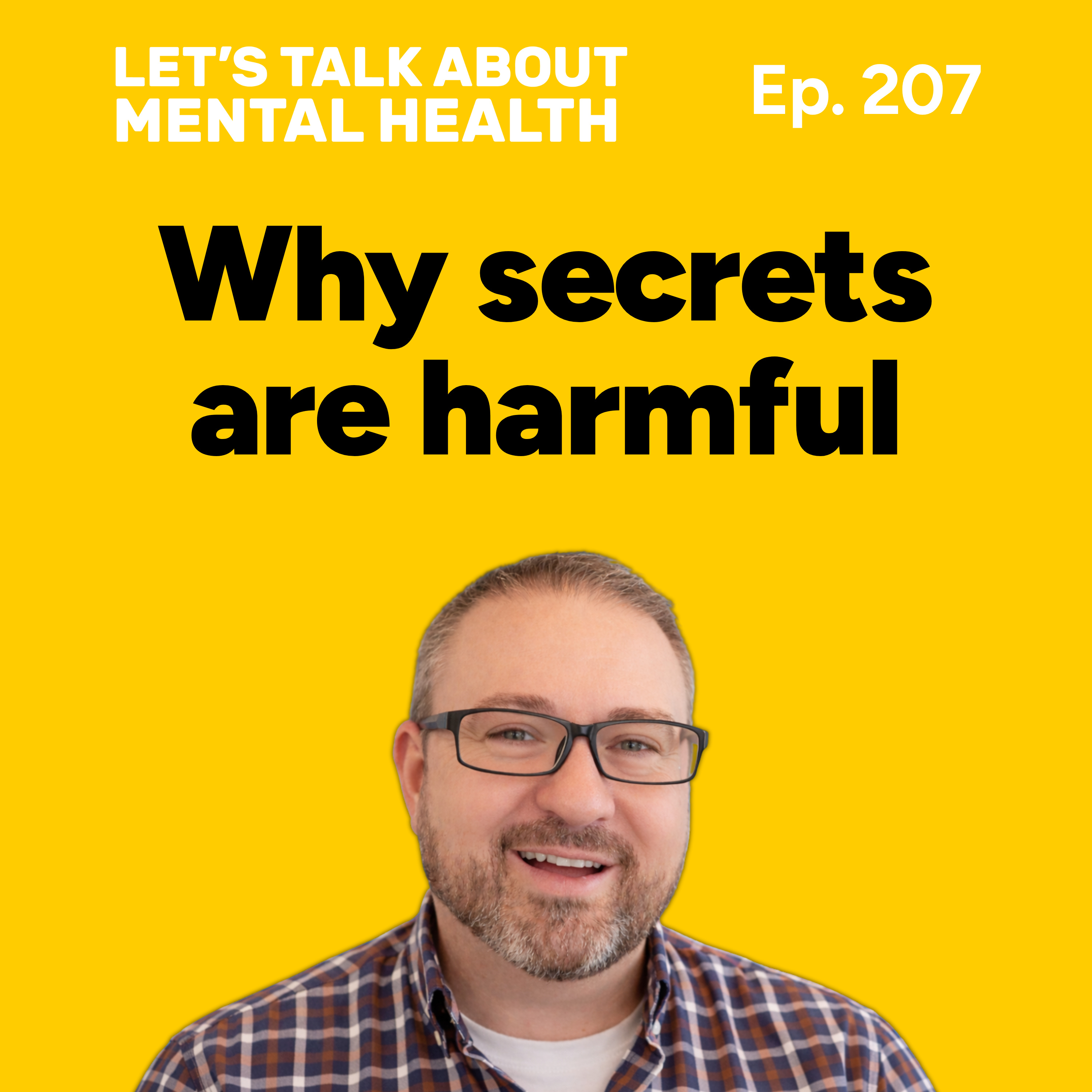 Secrets: how they affect your mental health (Episode 207) episode artwork