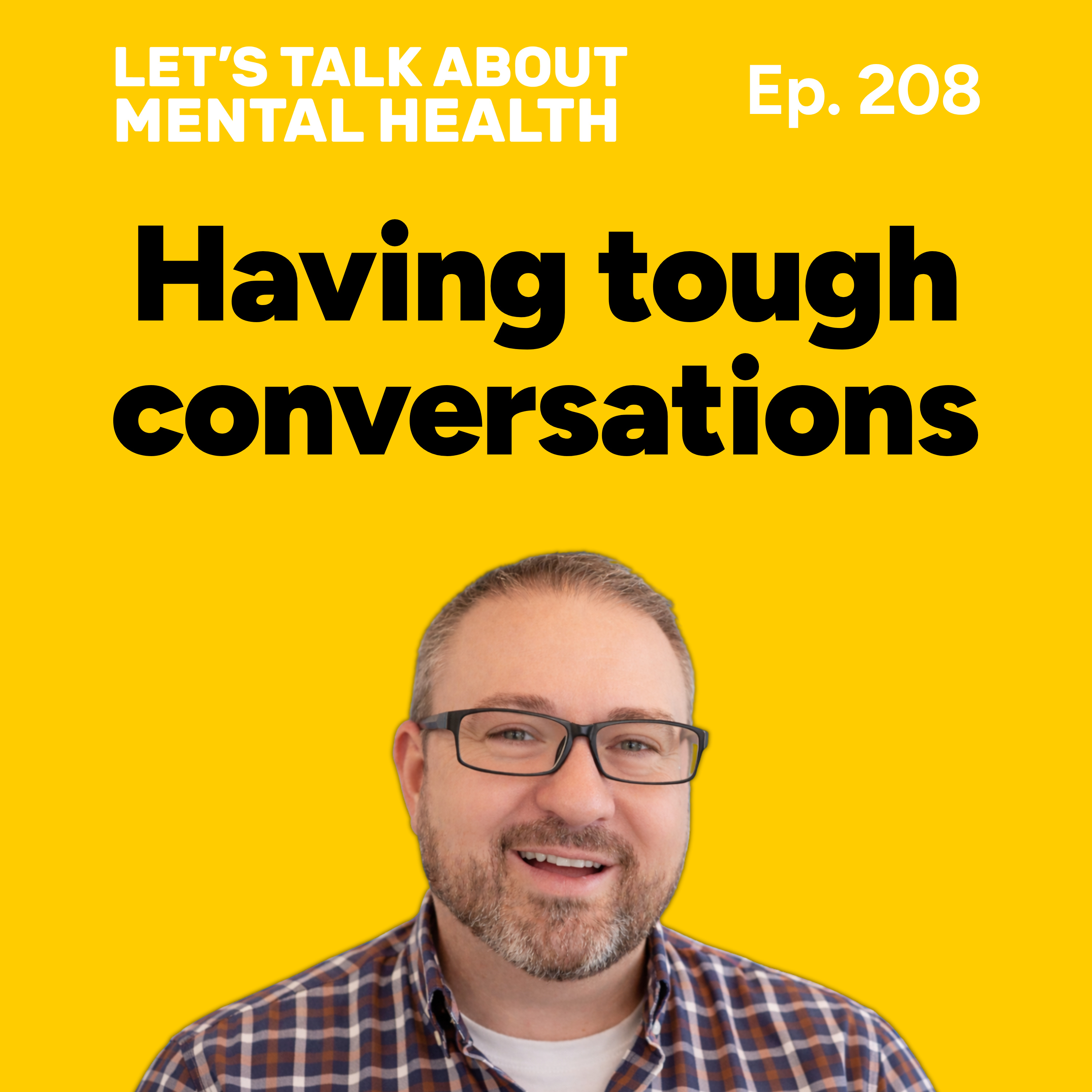 Tough conversations and how they improve your mental health (Episode 208) episode artwork