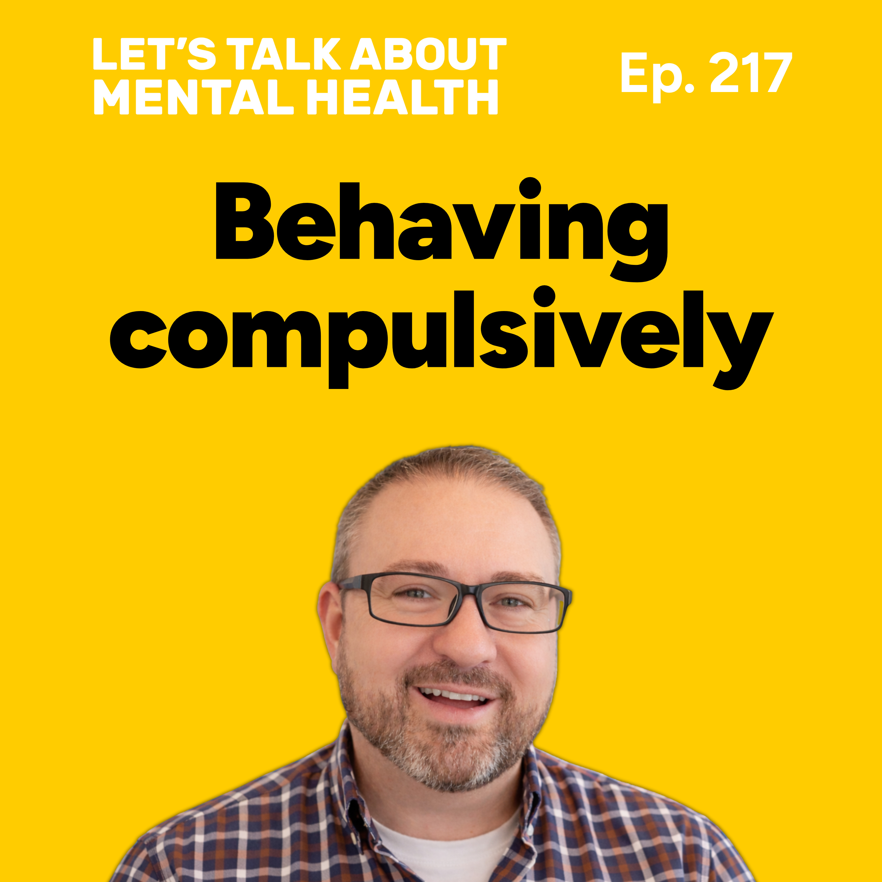 Compulsions: what they are and how to manage them (Episode 217) episode artwork