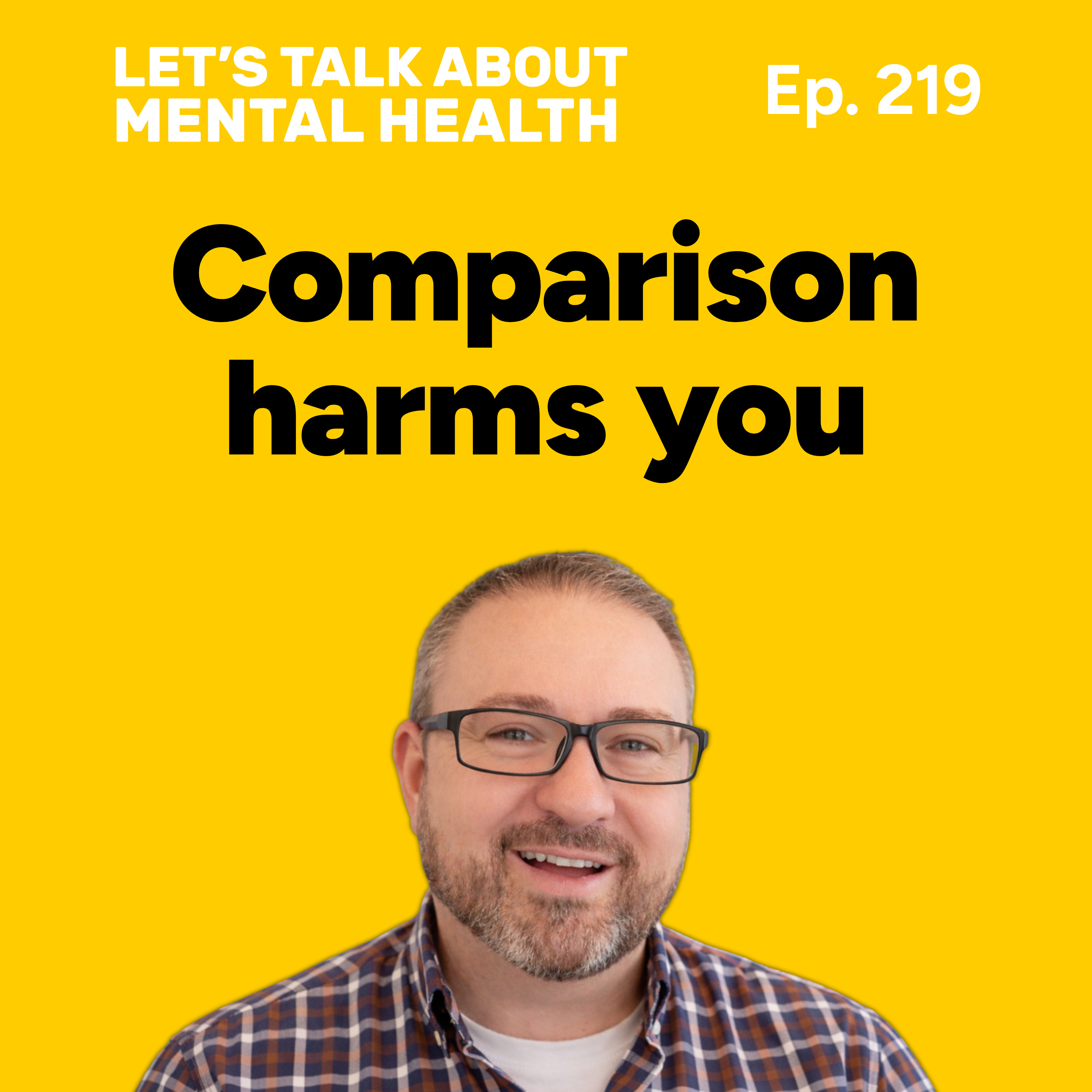 Comparison and how it affects your mental health (Episode 219) episode artwork