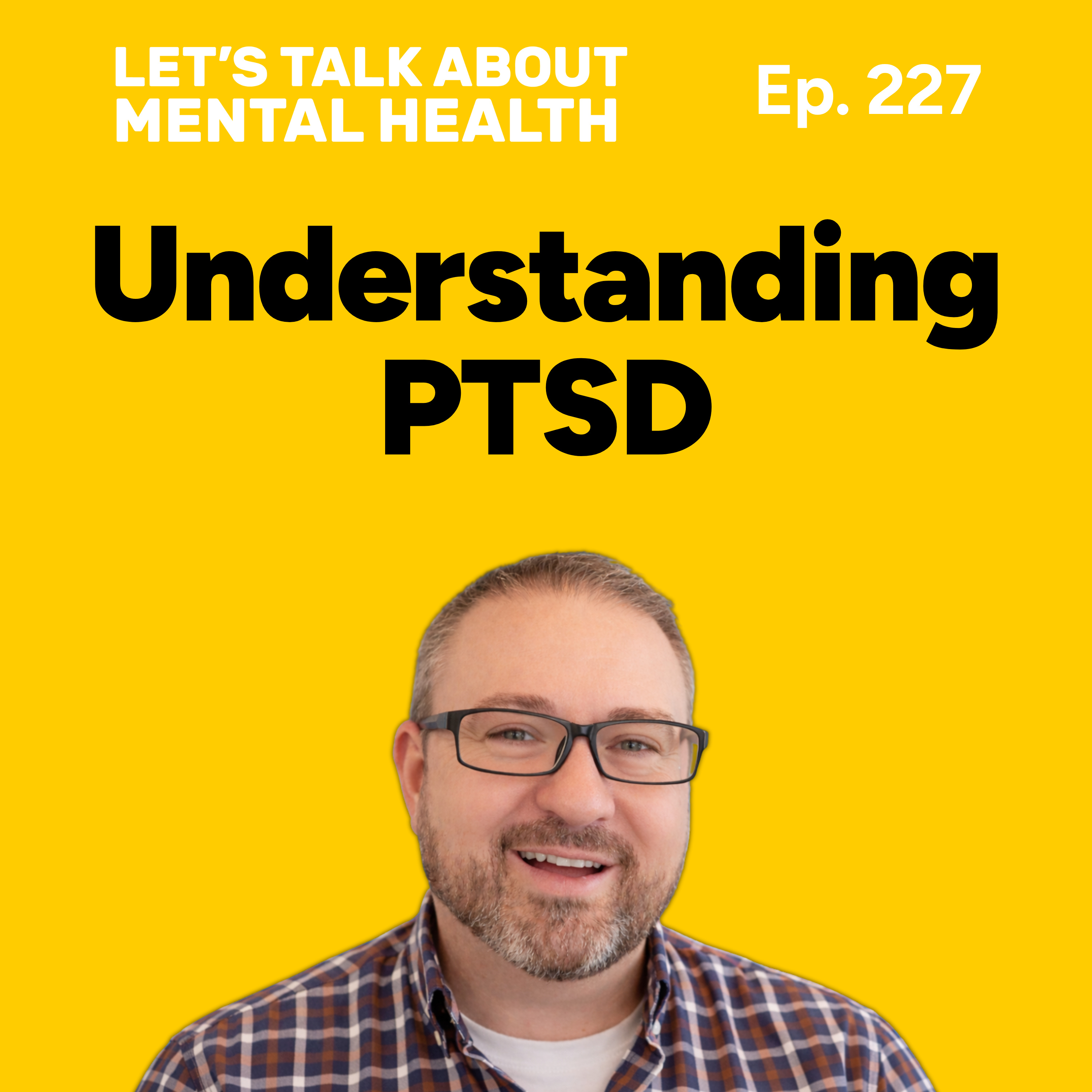 PTSD and how it affects your mental health (Episode 227) episode artwork