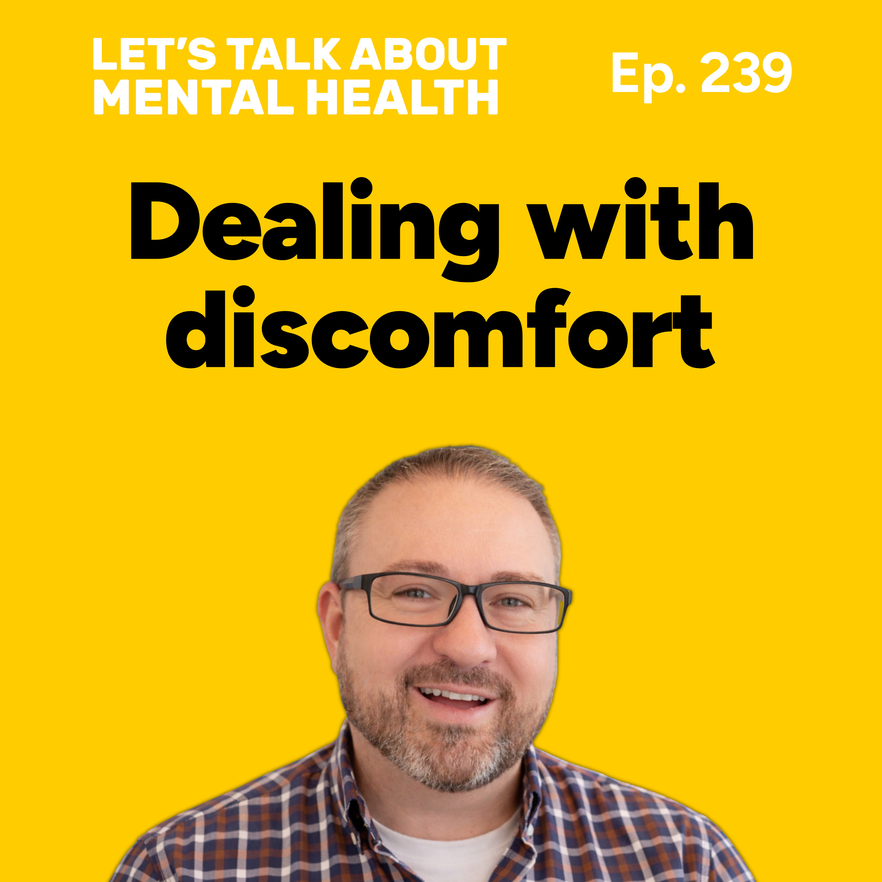 Emotional discomfort and how to deal with it (Episode 239) episode artwork