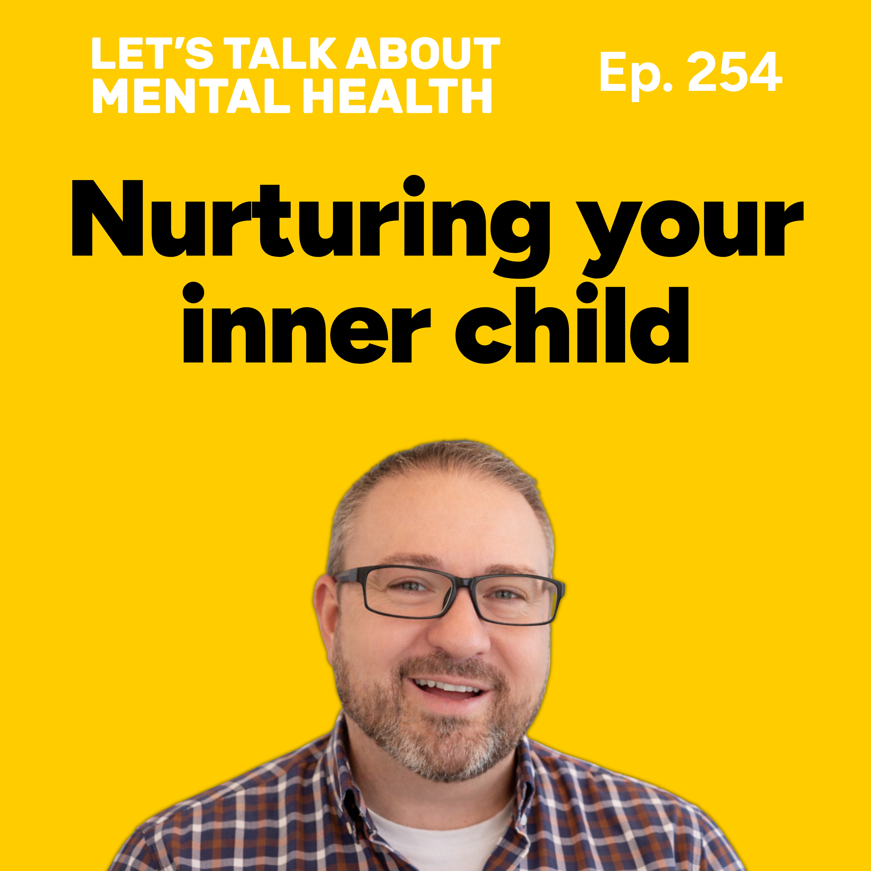 How to nurture your inner child (Episode 254) episode artwork