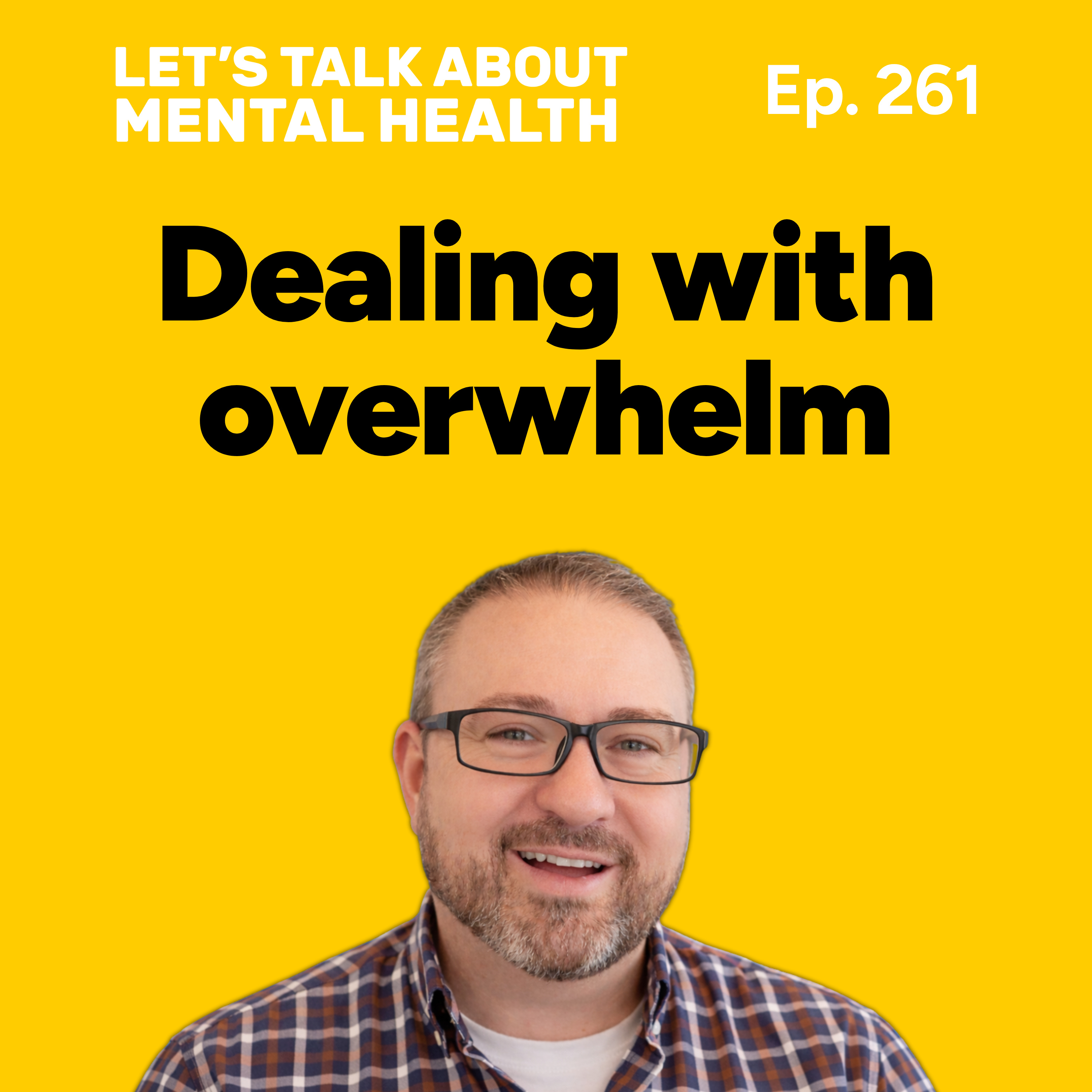 How to deal with feeling overwhelmed (Episode 261) episode artwork