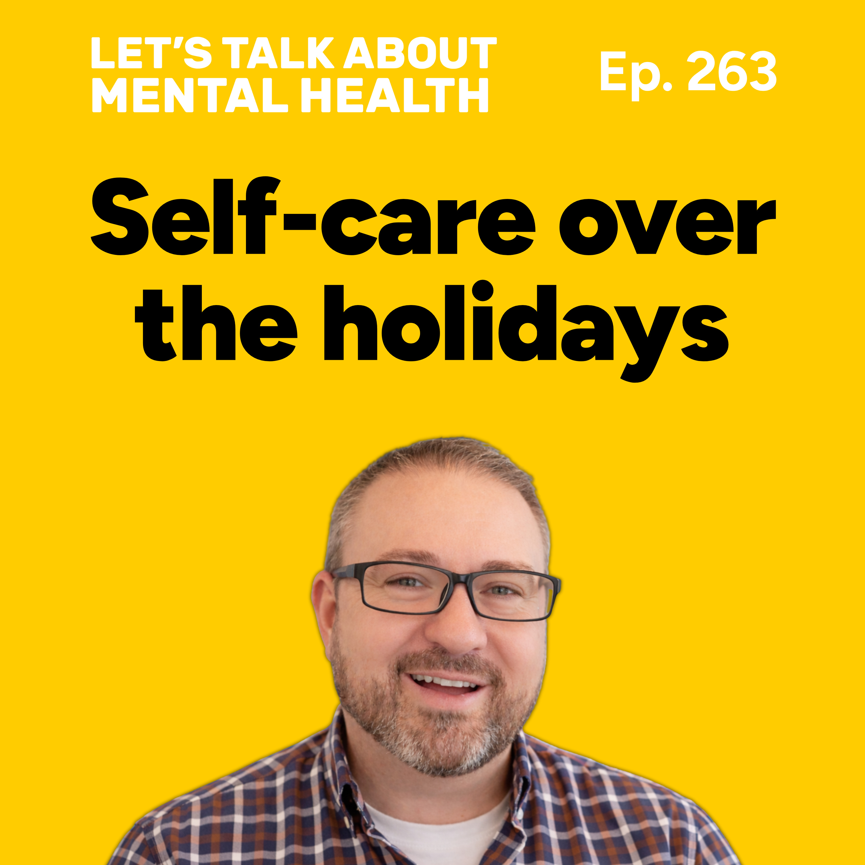 Self-care strategies for the holidays (Episode 263) episode artwork