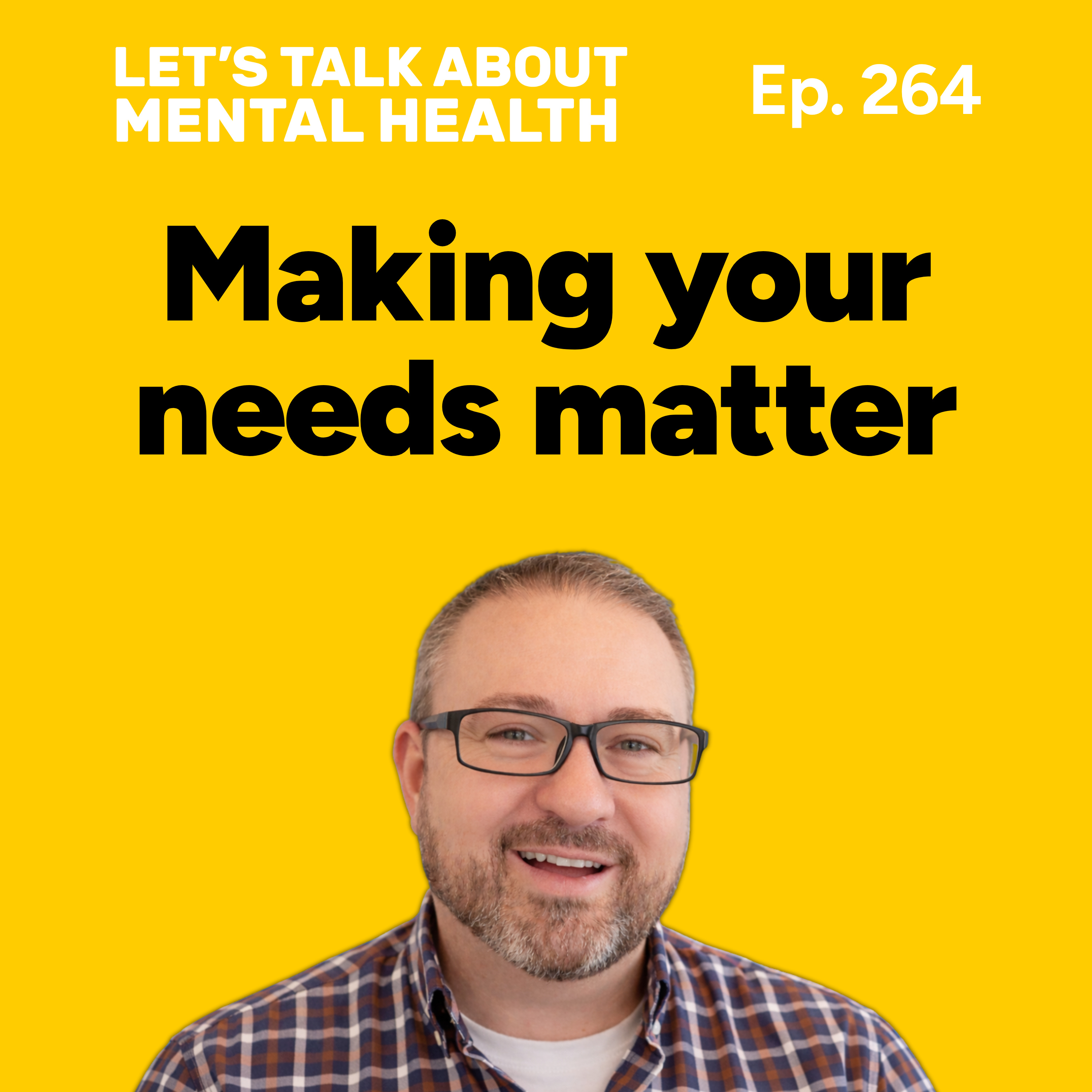 How to make your needs a priority (Episode 264) episode artwork