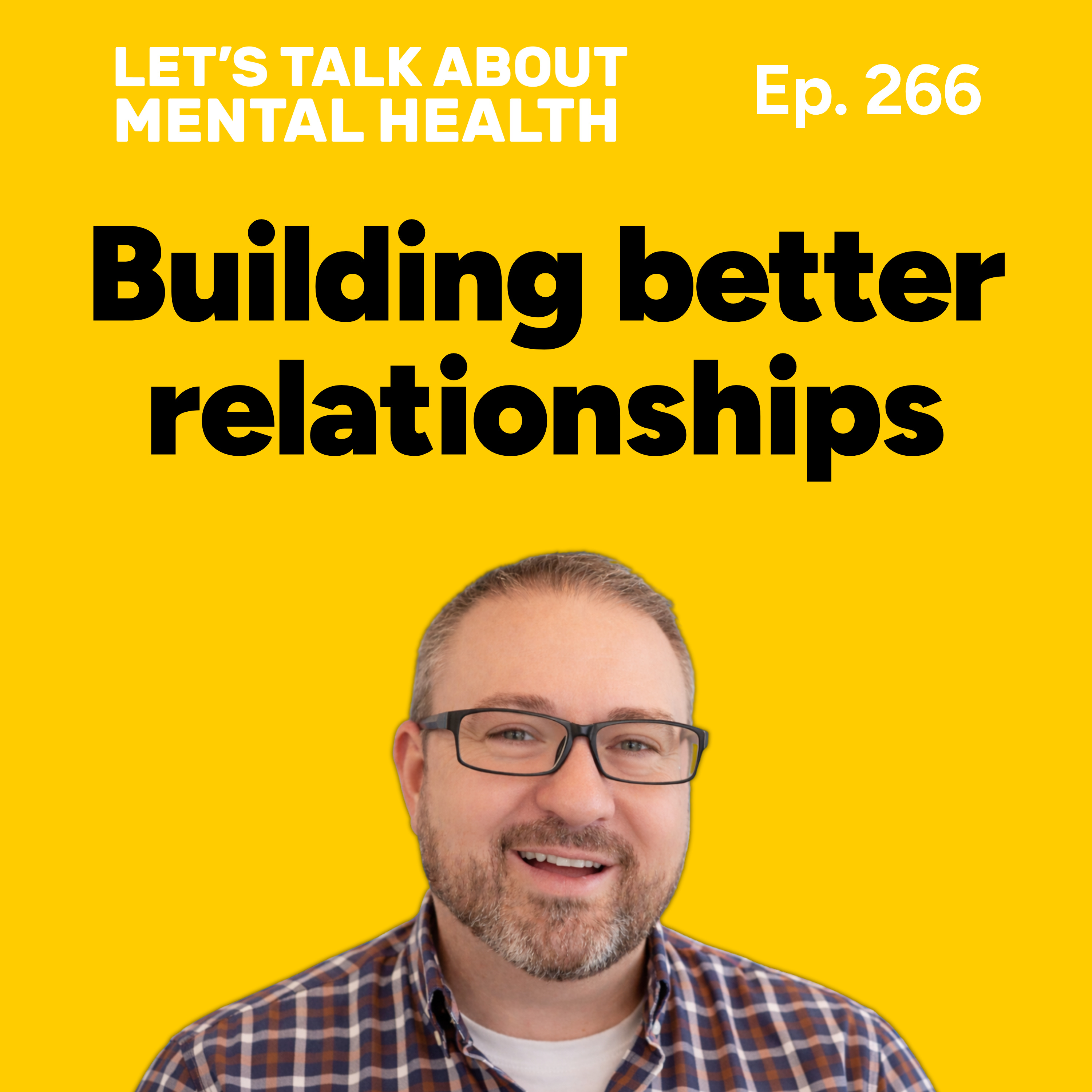 How to build healthy relationships (Episode 266) episode artwork