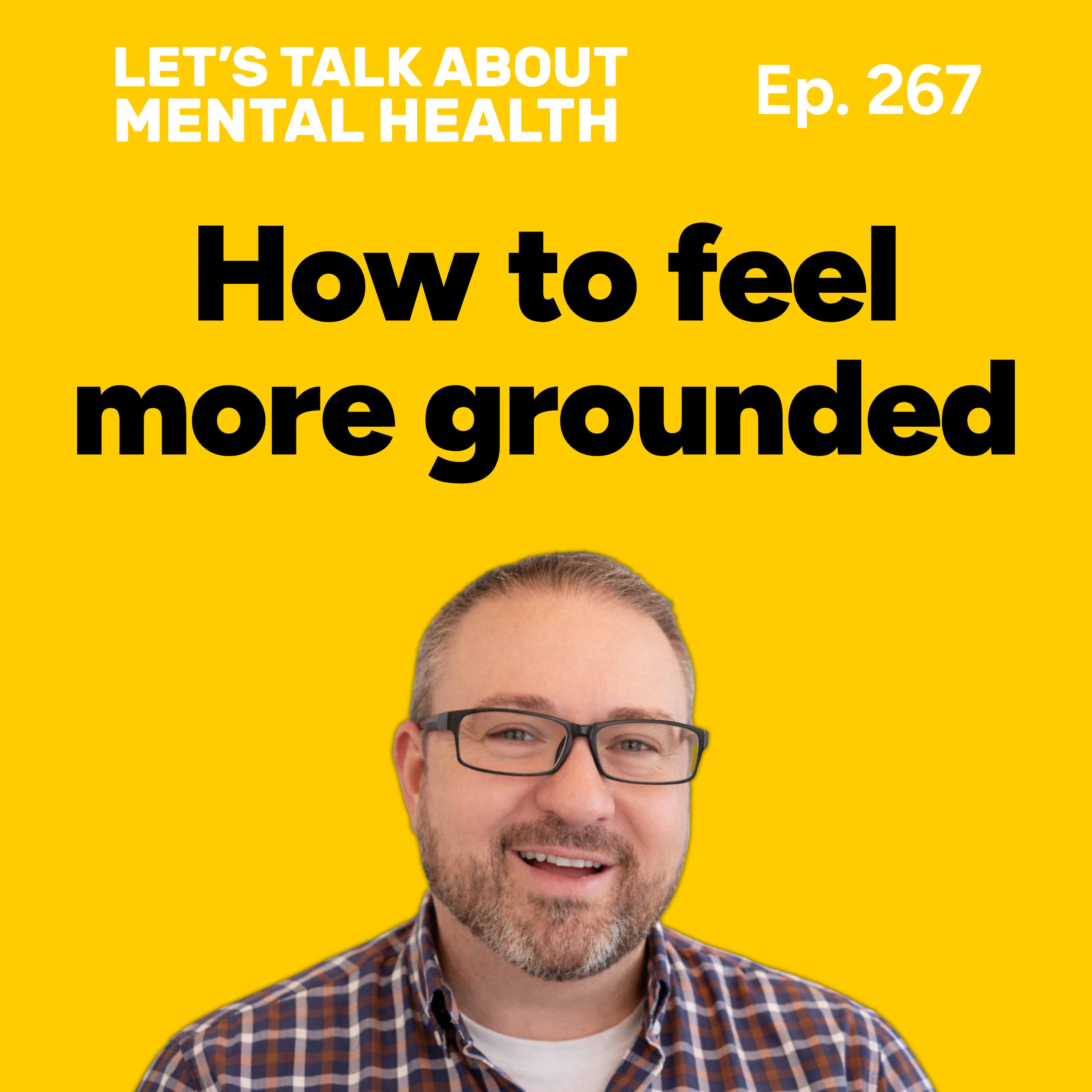 How to feel more stable and grounded in life (Episode 267) episode artwork