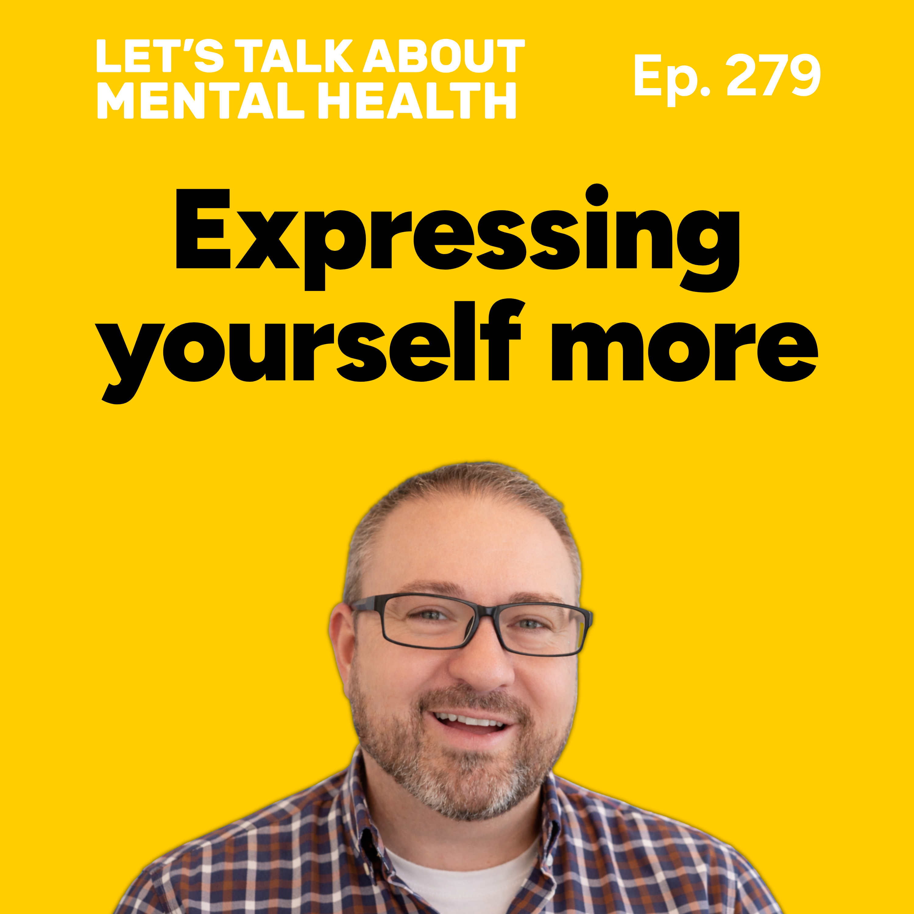 How to express yourself and actually be heard (Episode 279)