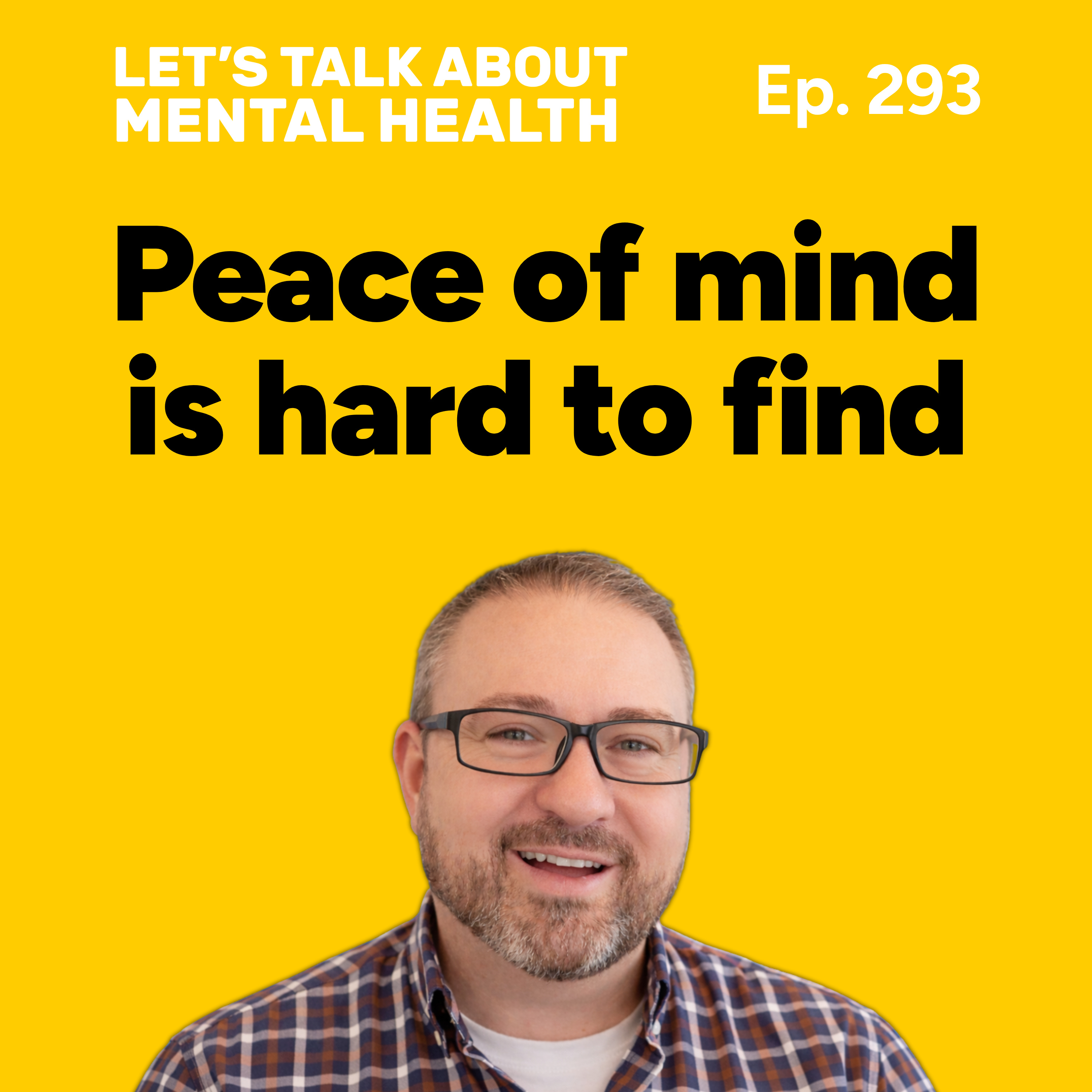 This is what’s stealing your peace of mind (Episode 293)