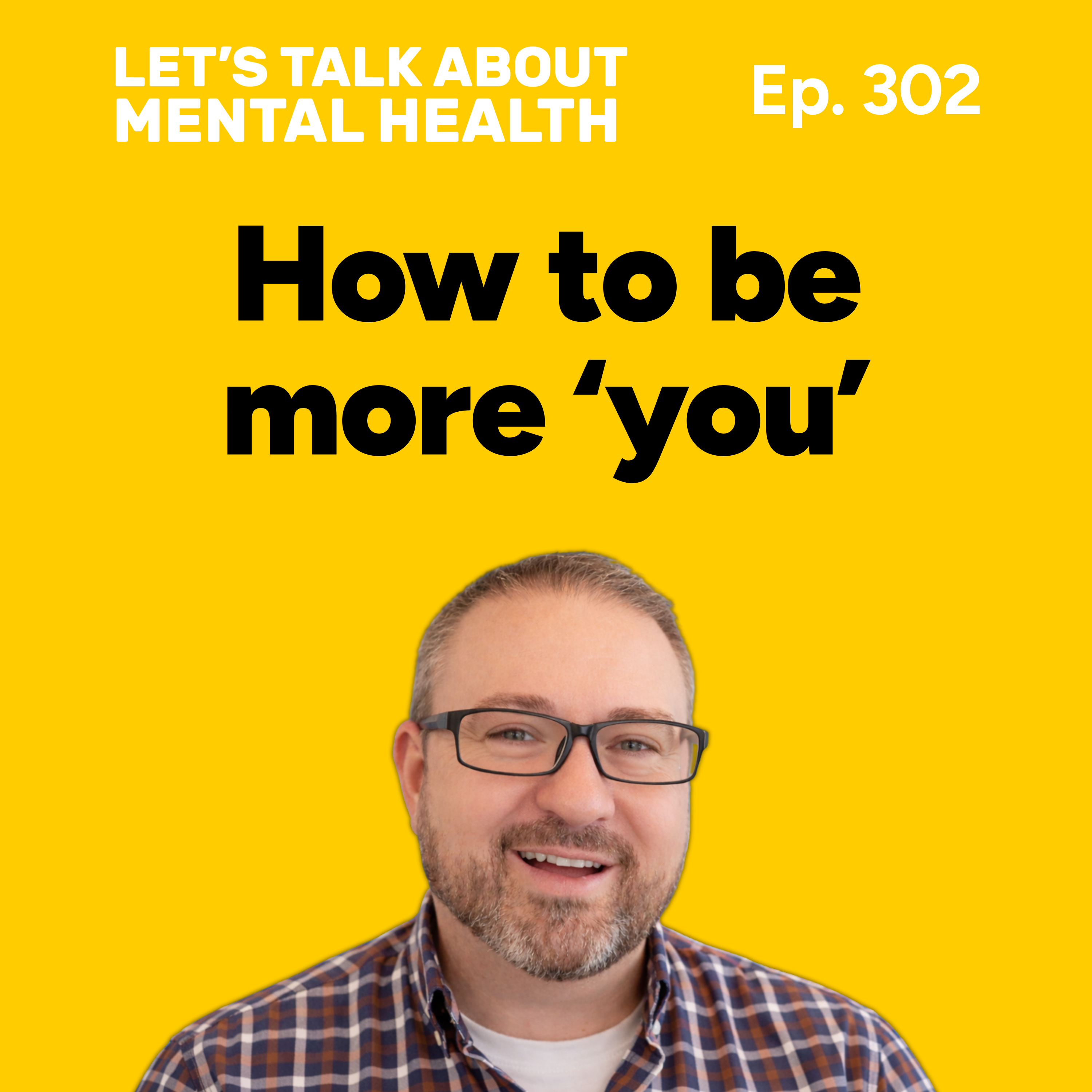 How to feel more comfortable in your own skin (Episode 302)