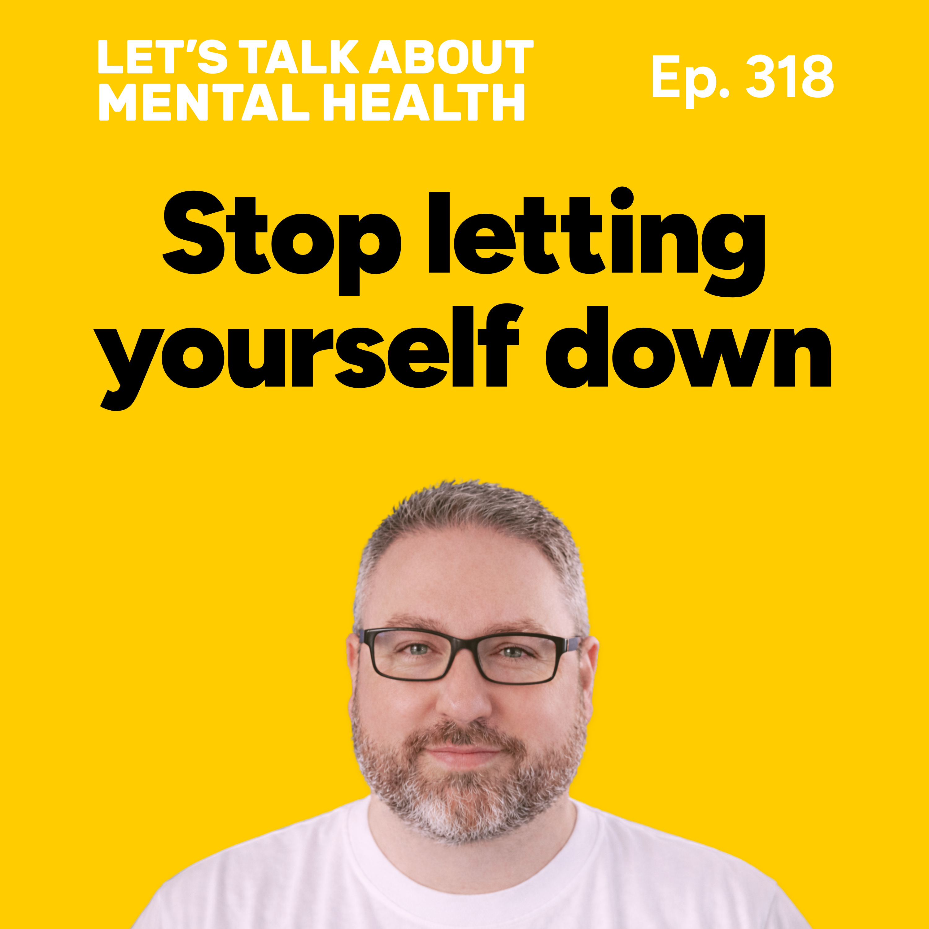 Breaking promises to yourself? How to stop (Episode 318)