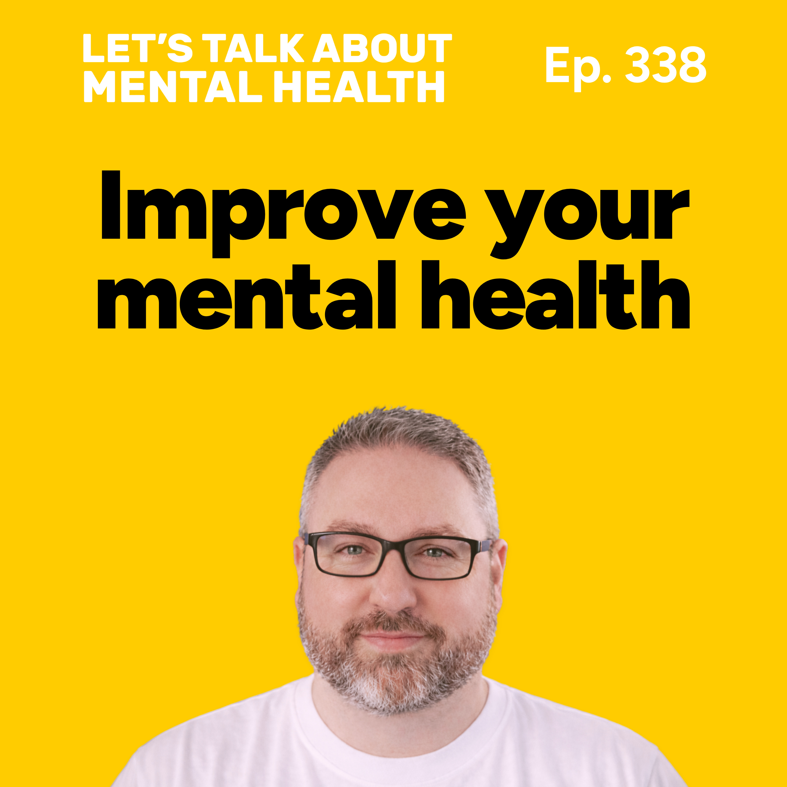 How to improve your mental health: what actually works, and what doesn't (Episode 338)
