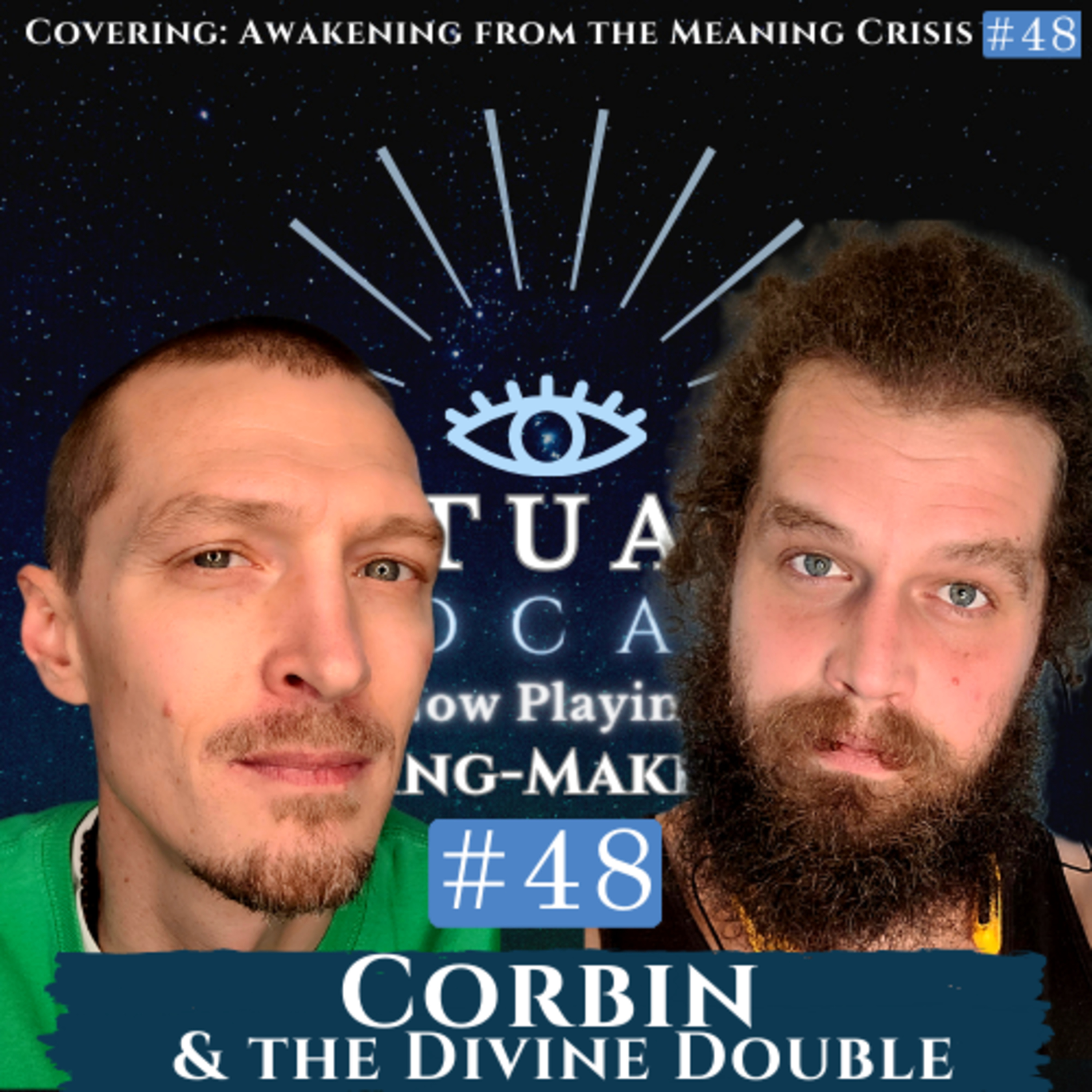 Meaning-Making 101: Covering Awakening from the Meaning Crisis #48: Corbin & the Divine Double