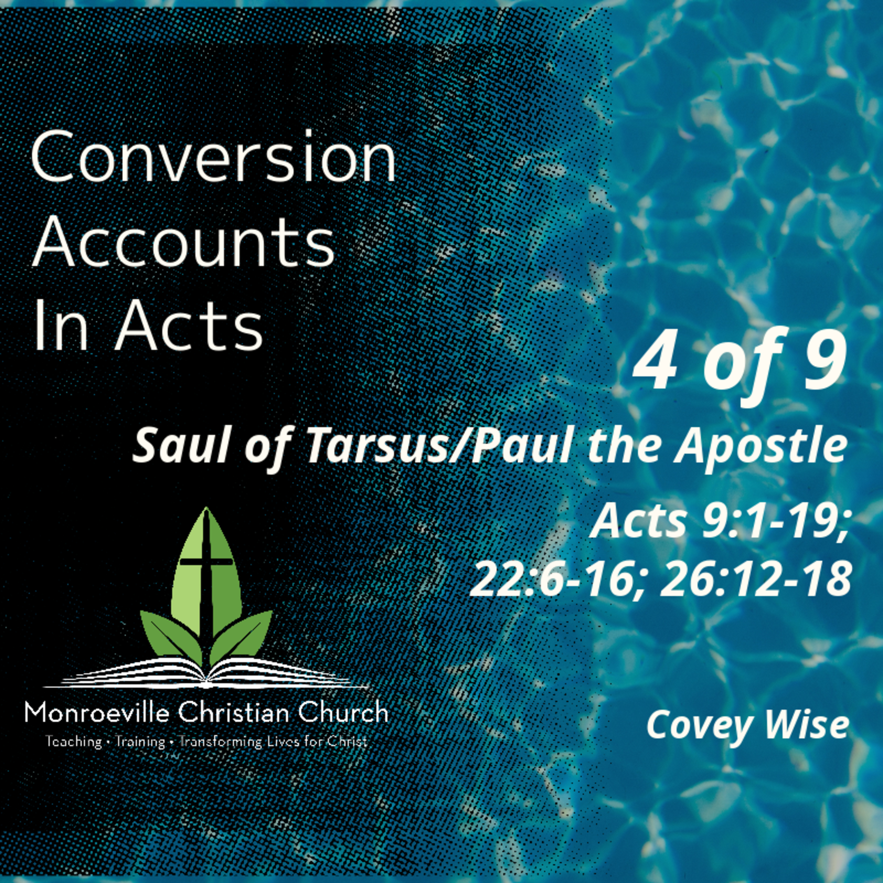 11-5-23 AM Worship - Covey Wise - 4 of 9 - Saul of Tarsus / Paul the Apostle - Acts 9:1-19; 22:6-16; 26:12-18 episode artwork