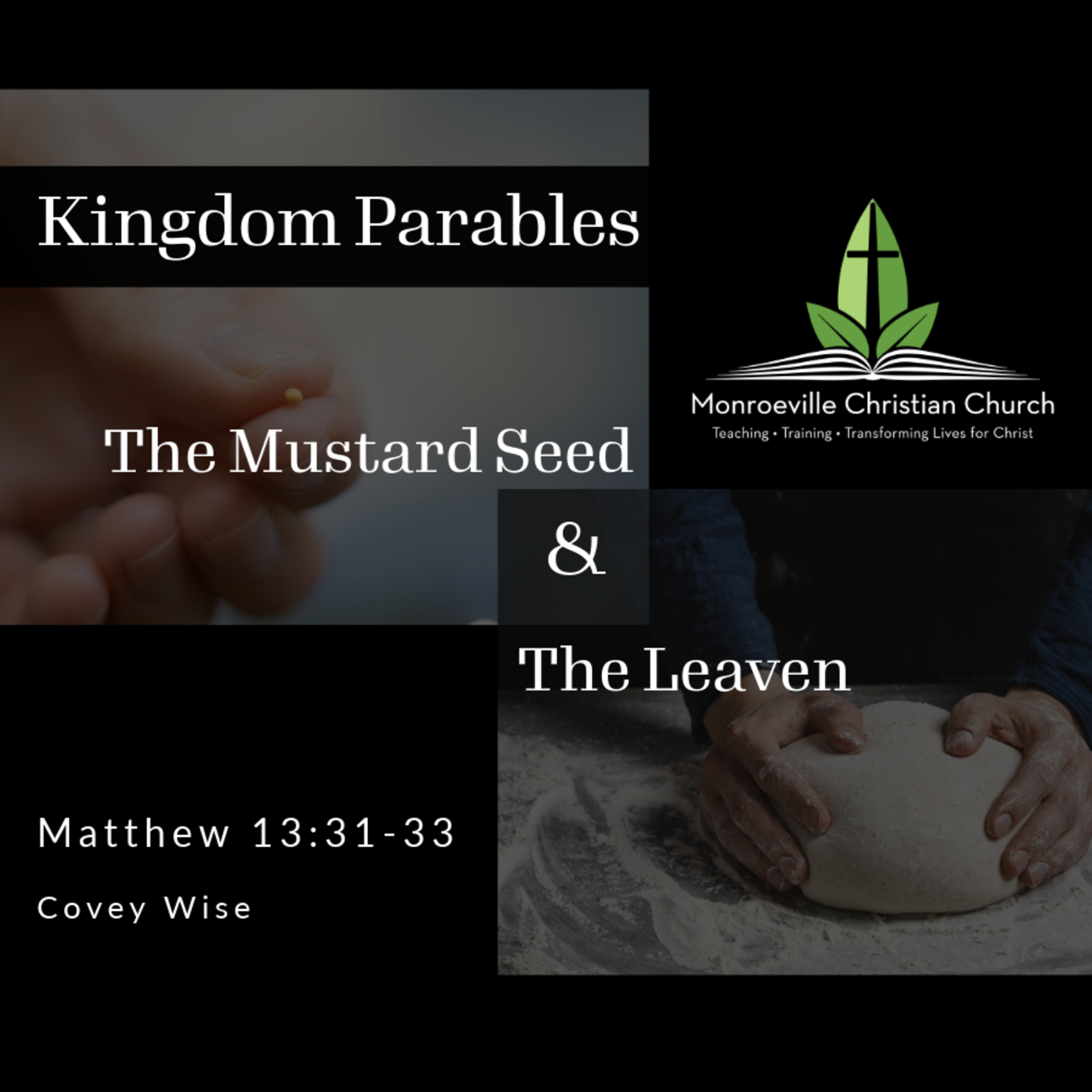 5-19-24 AM Worship - Kingdom Parables Series - The Mustard Seed | The Leaven - Matthew 13:31-33 - Covey Wise  episode artwork
