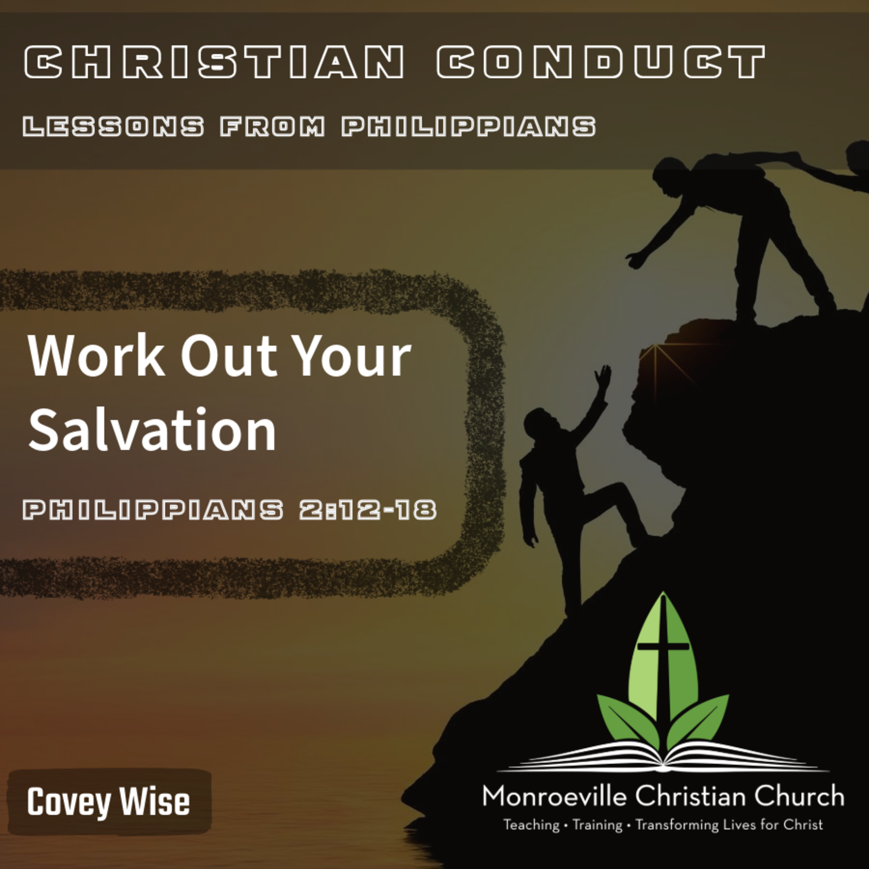 "Work Out Your Salvation" - Philippians 2:12-18 - Christian Conduct Series - Covey Wise - 12-8-24 AM Worship Service episode artwork