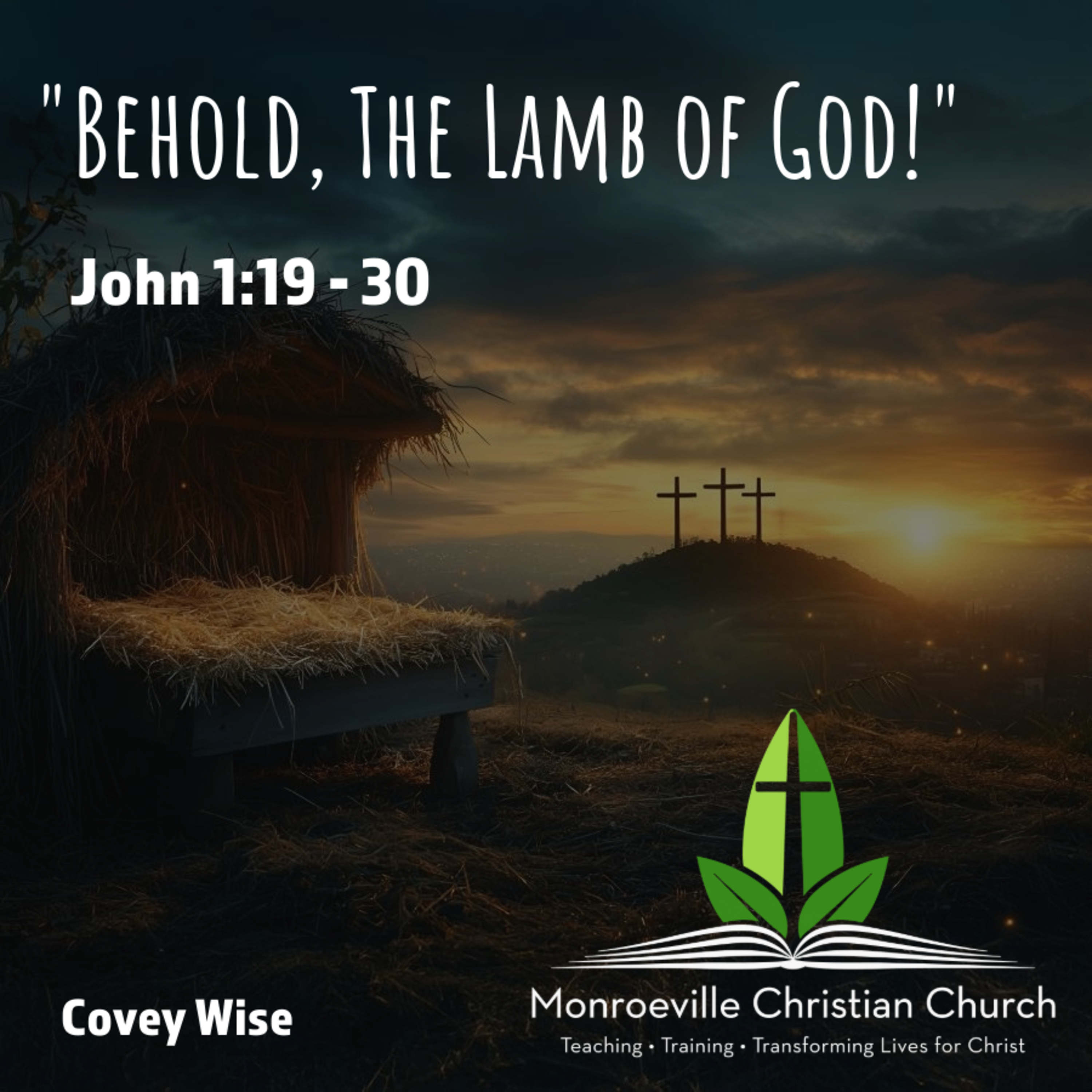 Behold, The Lamb of God! - John 1:19-30 - Covey Wise - 12-22-24 AM Worship Service episode artwork