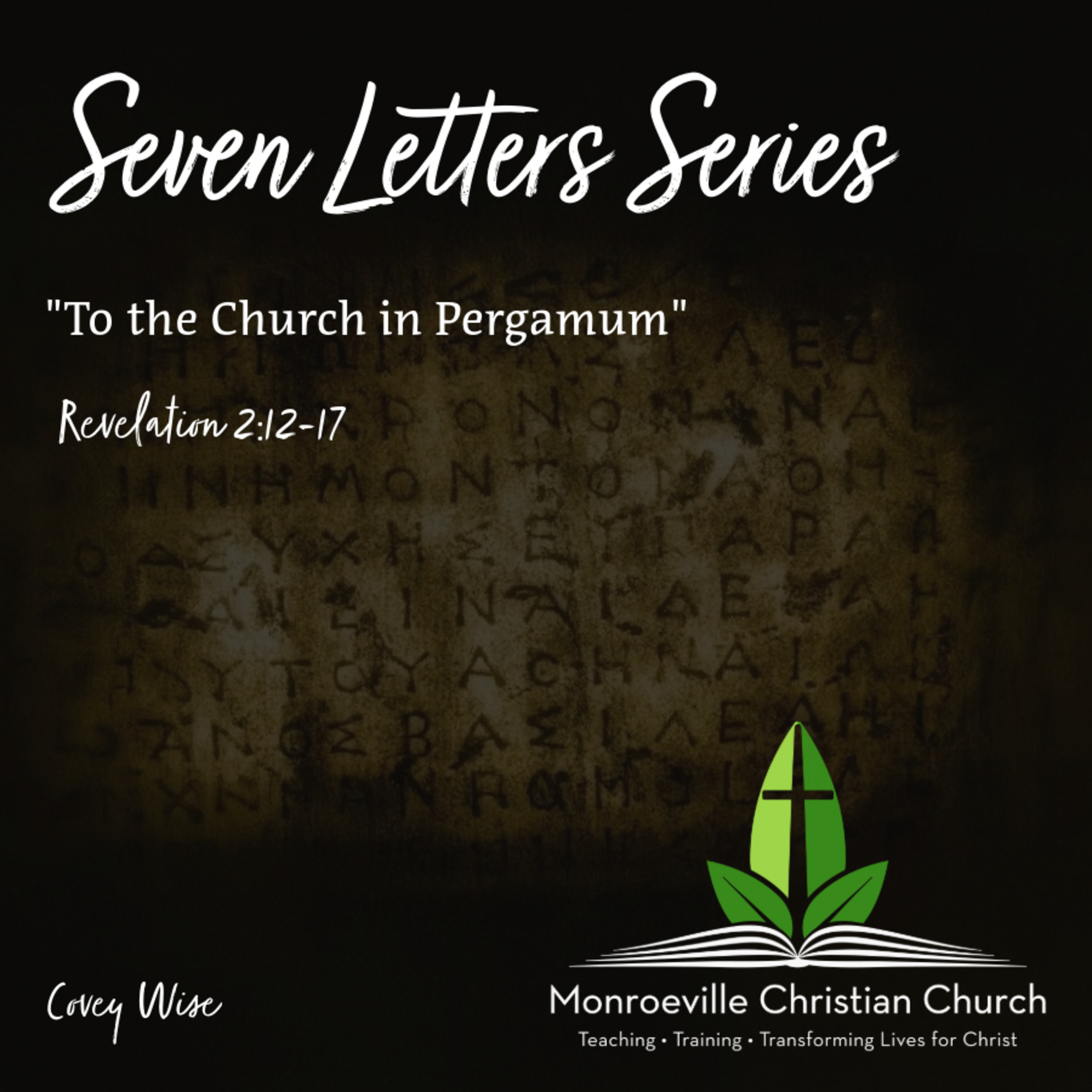 "To the Church in Pergamum" - Revelation 2:12-17 - Seven Letters Series - Covey Wise - 1-19-25 episode artwork