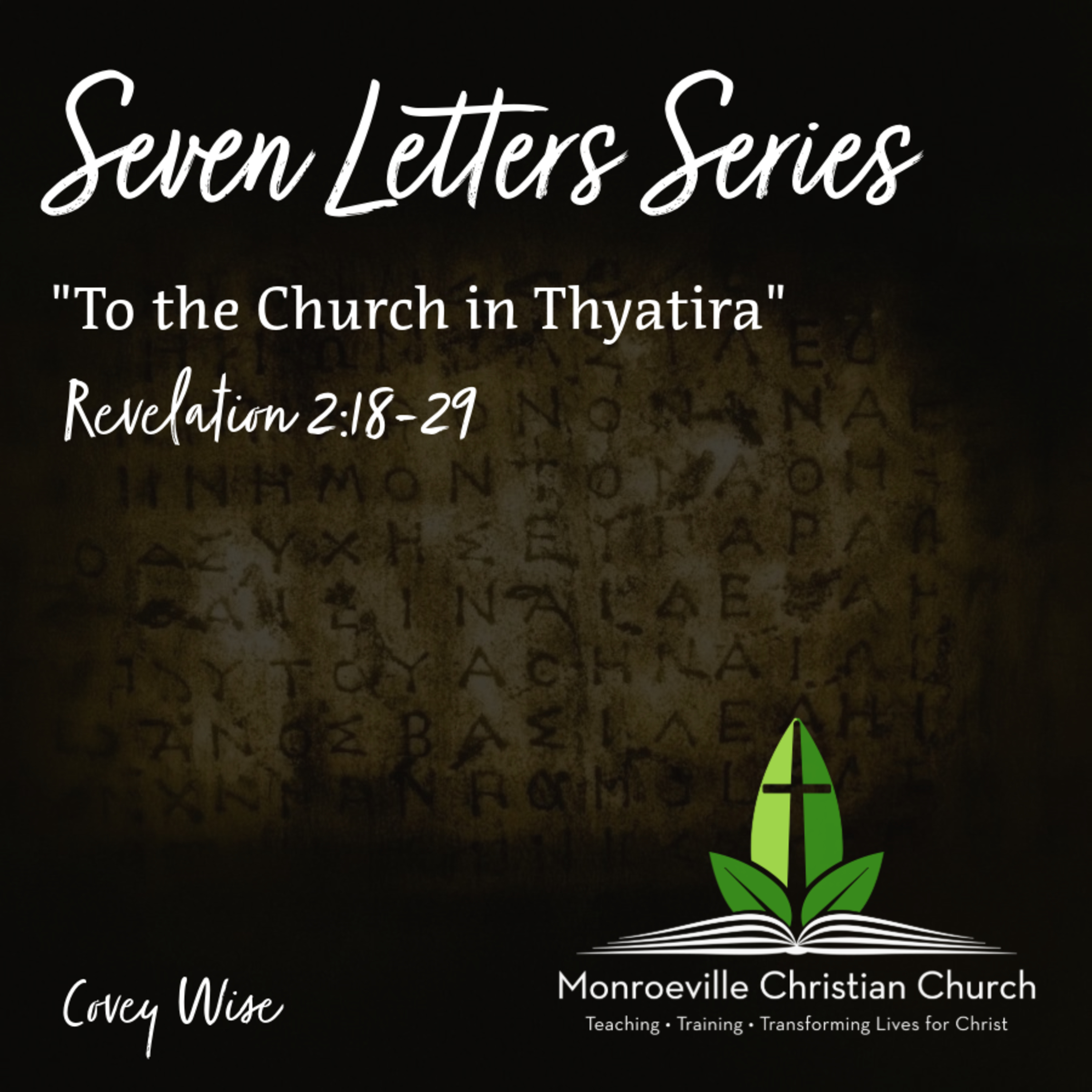 "To the Church in Thyatira" - Revelation 2:18-29 - Seven Letters Series - Covey Wise - 2-2-25 episode artwork