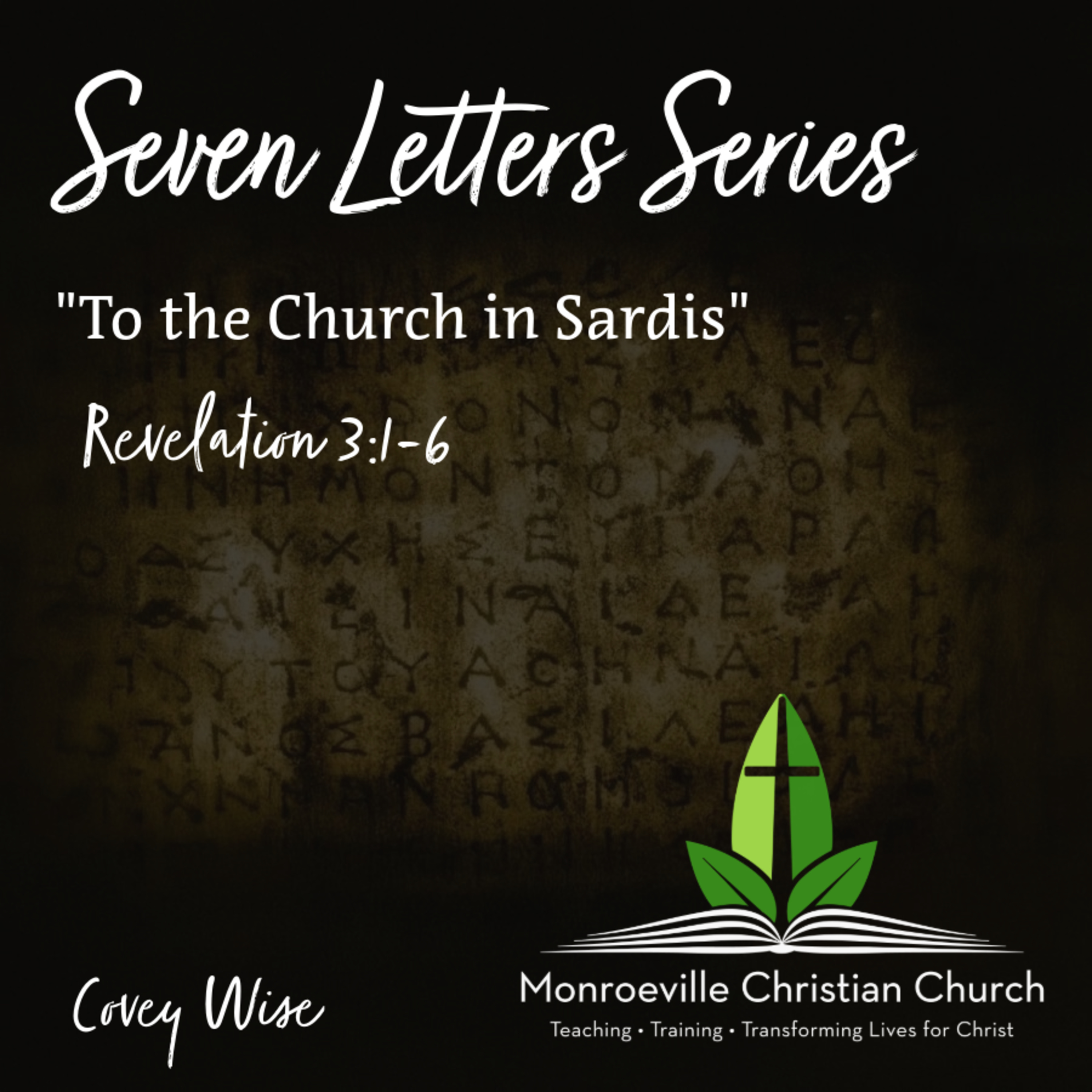 "To the Church in Sardis" - Revelation 3:1-6 - Seven Letters Series - Covey Wise 2-9-25 episode artwork