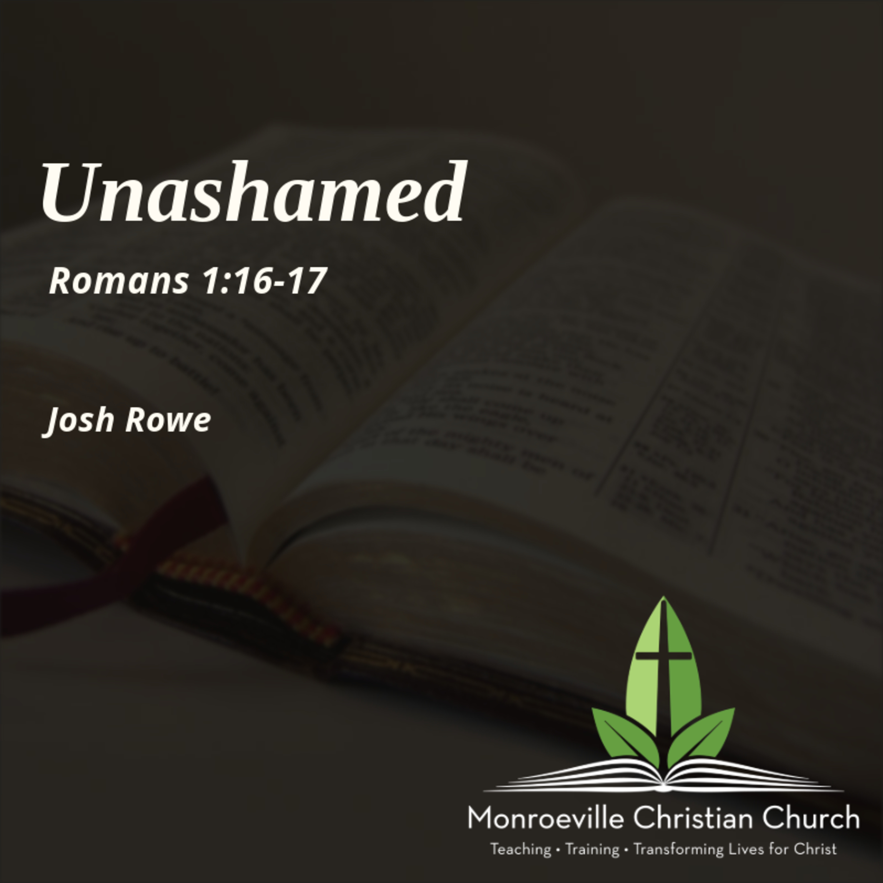 "Unashamed" - Romans 1:16-17 - Josh Rowe - 2-23-25 episode artwork