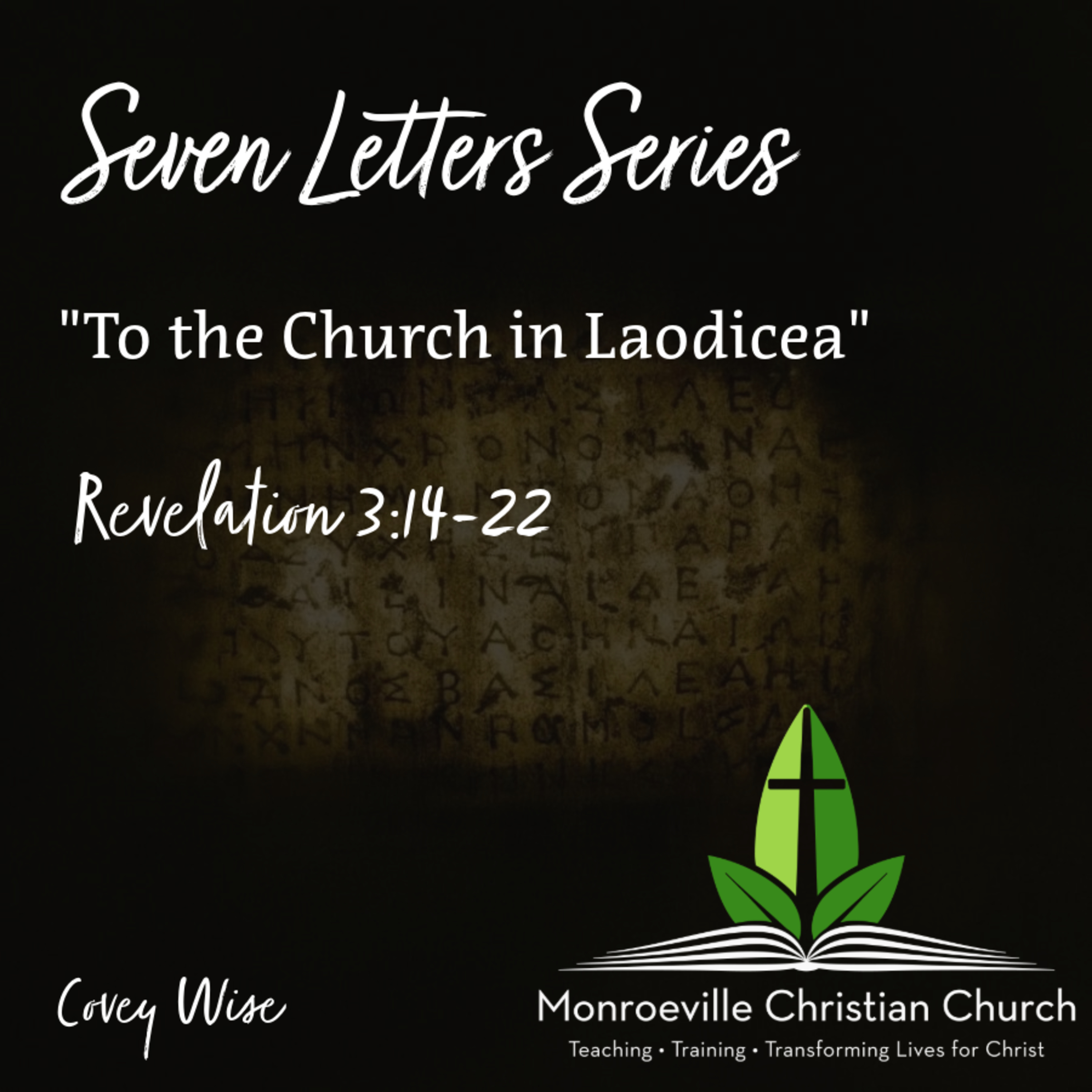 "To the Church in Laodicea" - Revelation 3:14-22 - Seven Letters Series - Covey Wise episode artwork