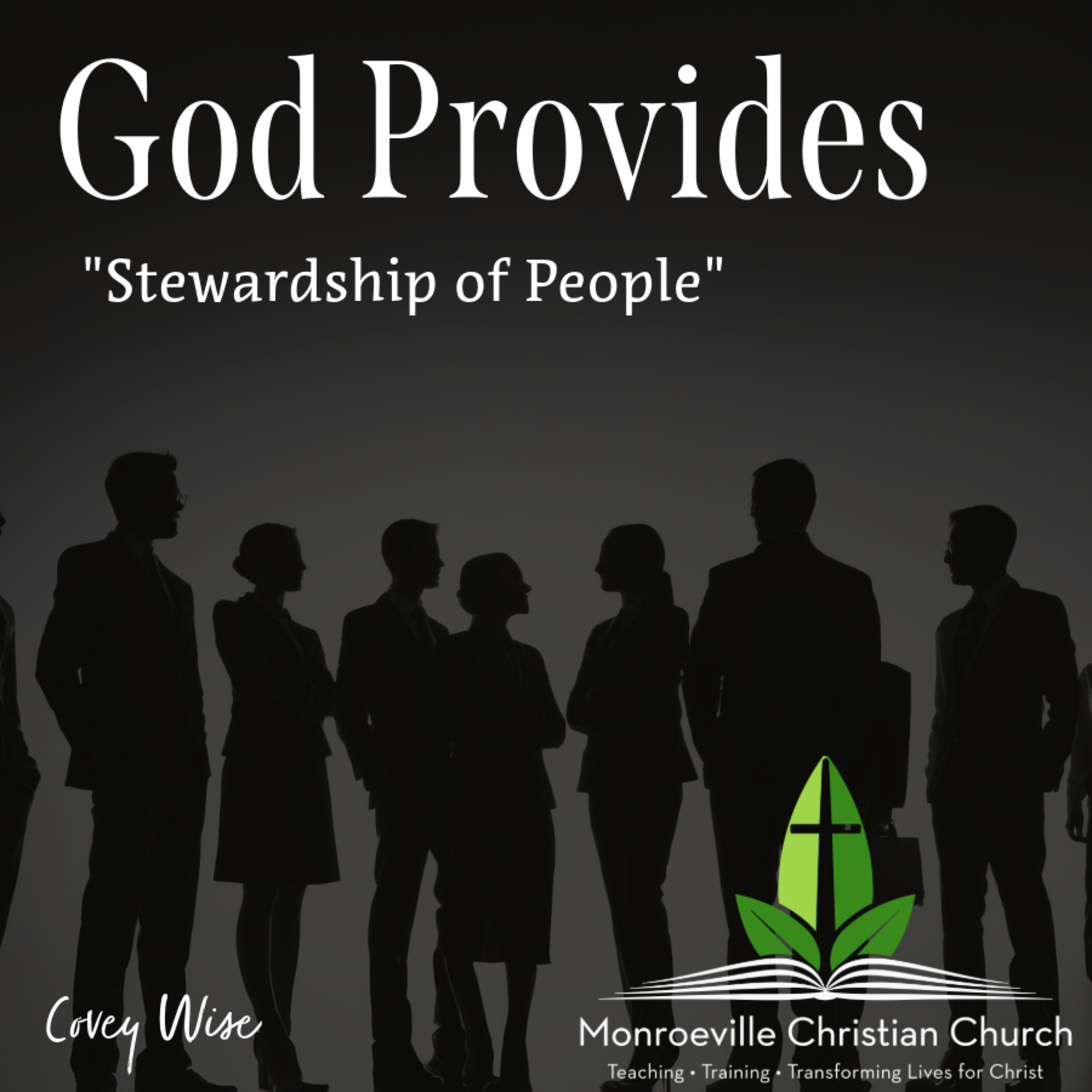 "Stewardship of People" - God Provides Series - Covey Wise - 3-16-25 episode artwork