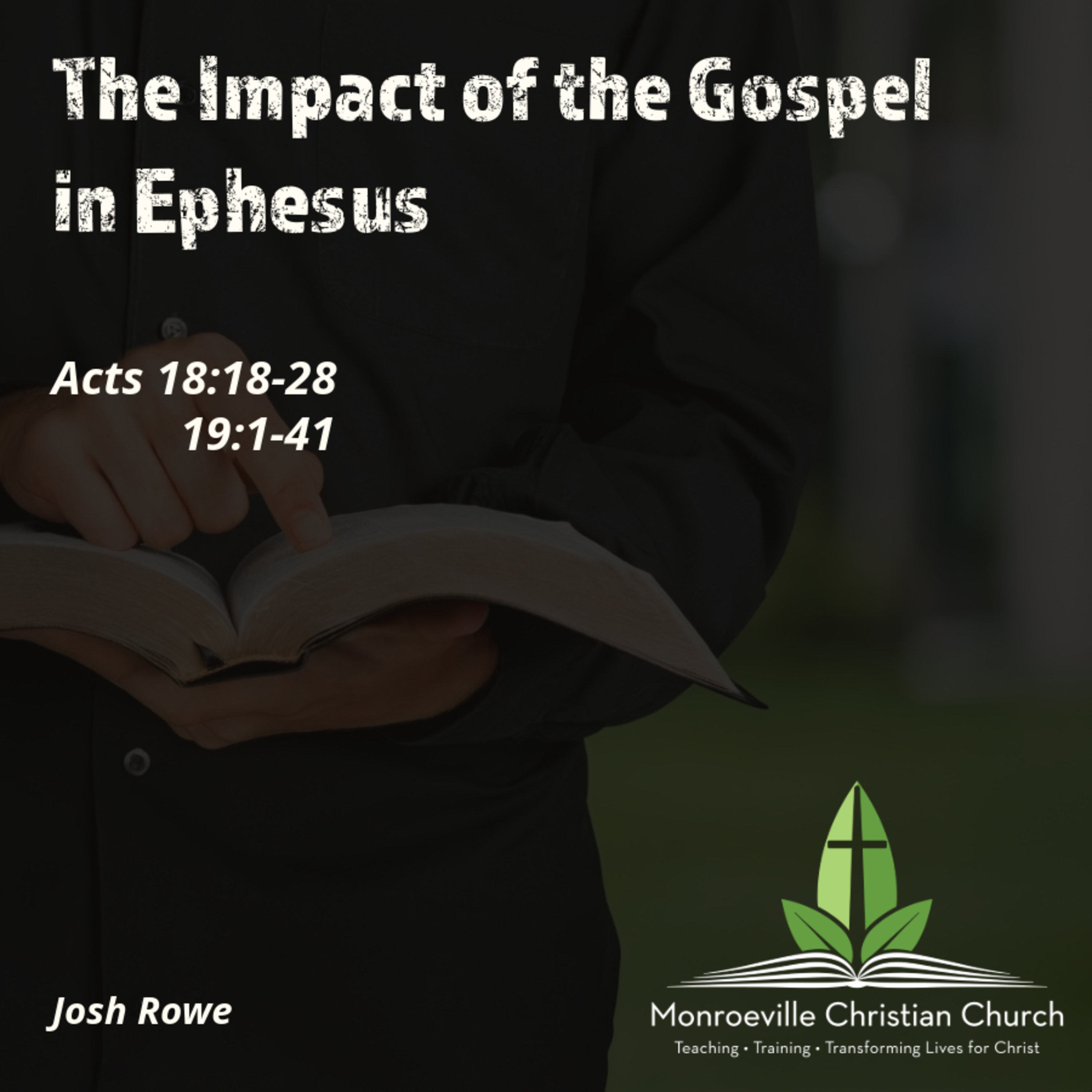 "The Impact of the Gospel in Ephesus" - Acts 18:18-28; 19:1-41 - Josh Rowe - 5-25-25 episode artwork
