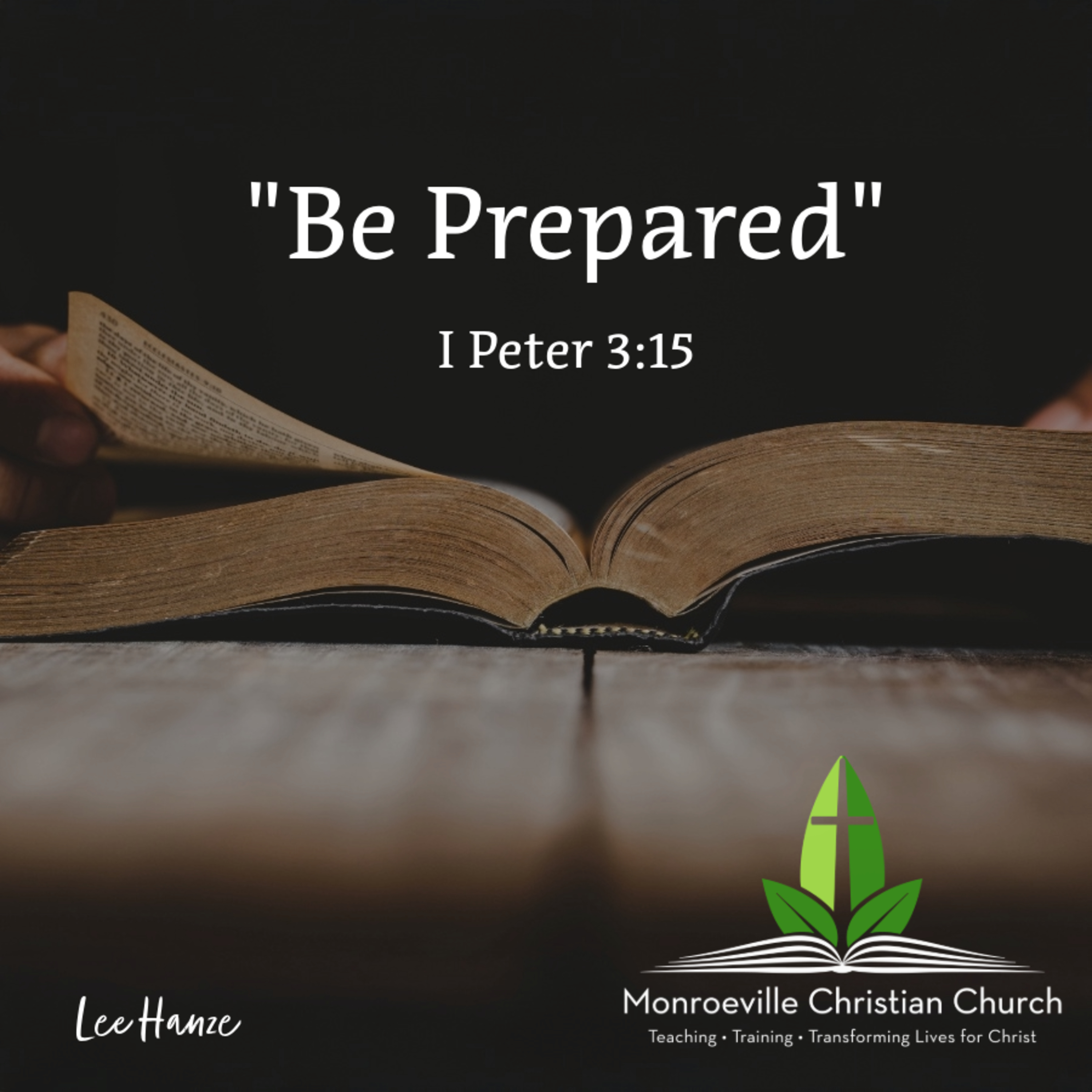 "Be Prepared" - I Peter 3:15 - Lee Hanze - 7-20-25 episode artwork