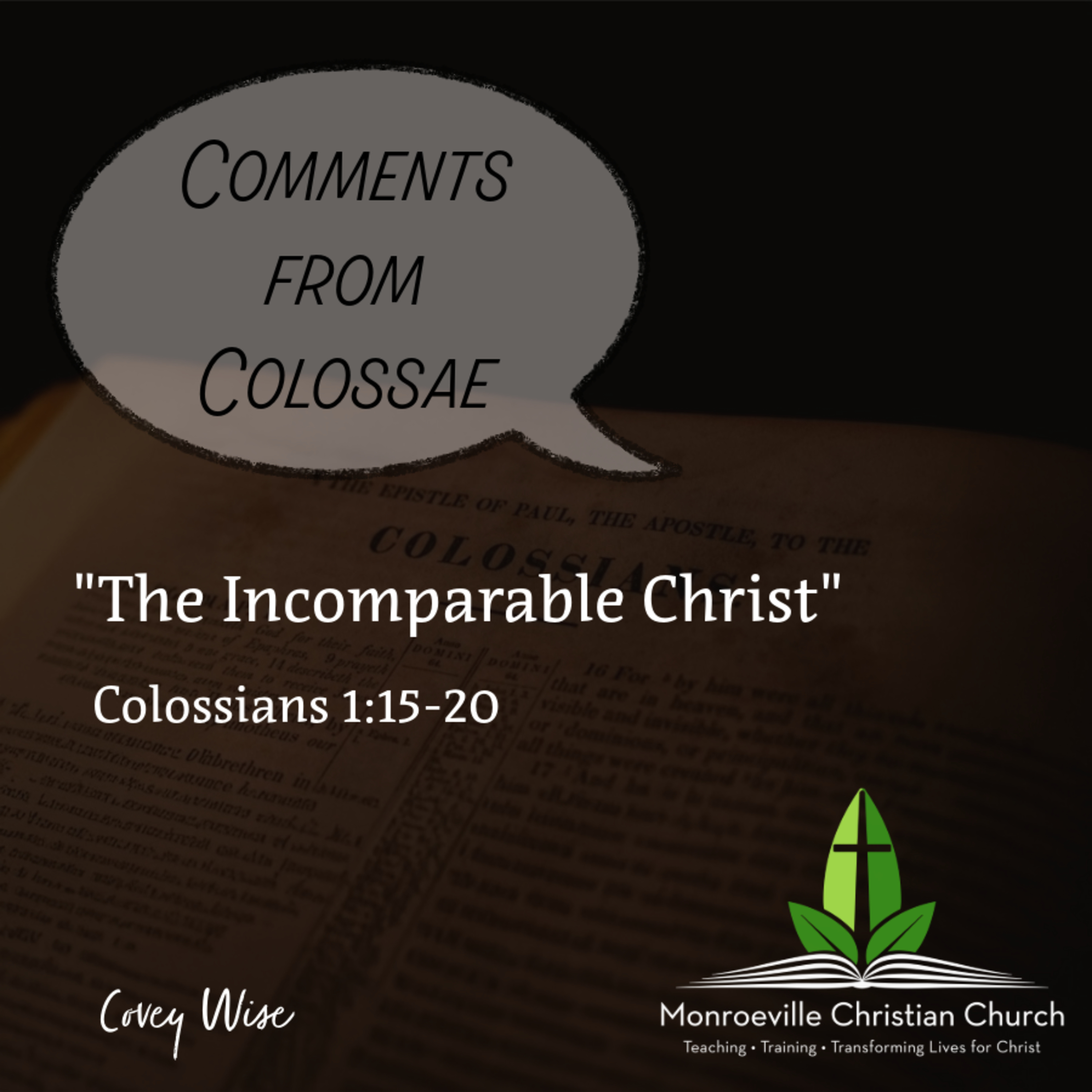 "The Incomparable Christ" - Comments from Colossae Series - Colossians 1:15-20 - Covey Wise - 8-10-25 episode artwork
