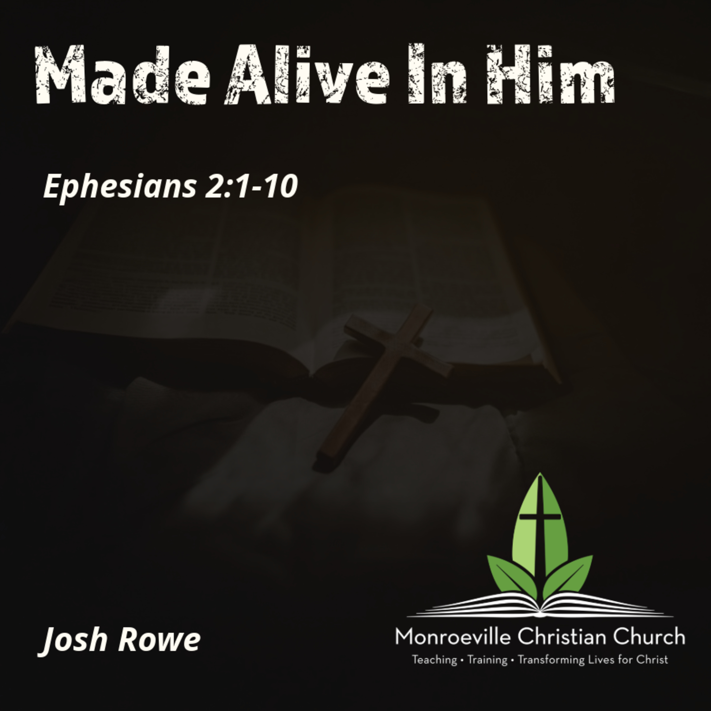 "Made Alive in Him" - Ephesians 2:1-10 - Josh Rowe - 8-24-25 episode artwork