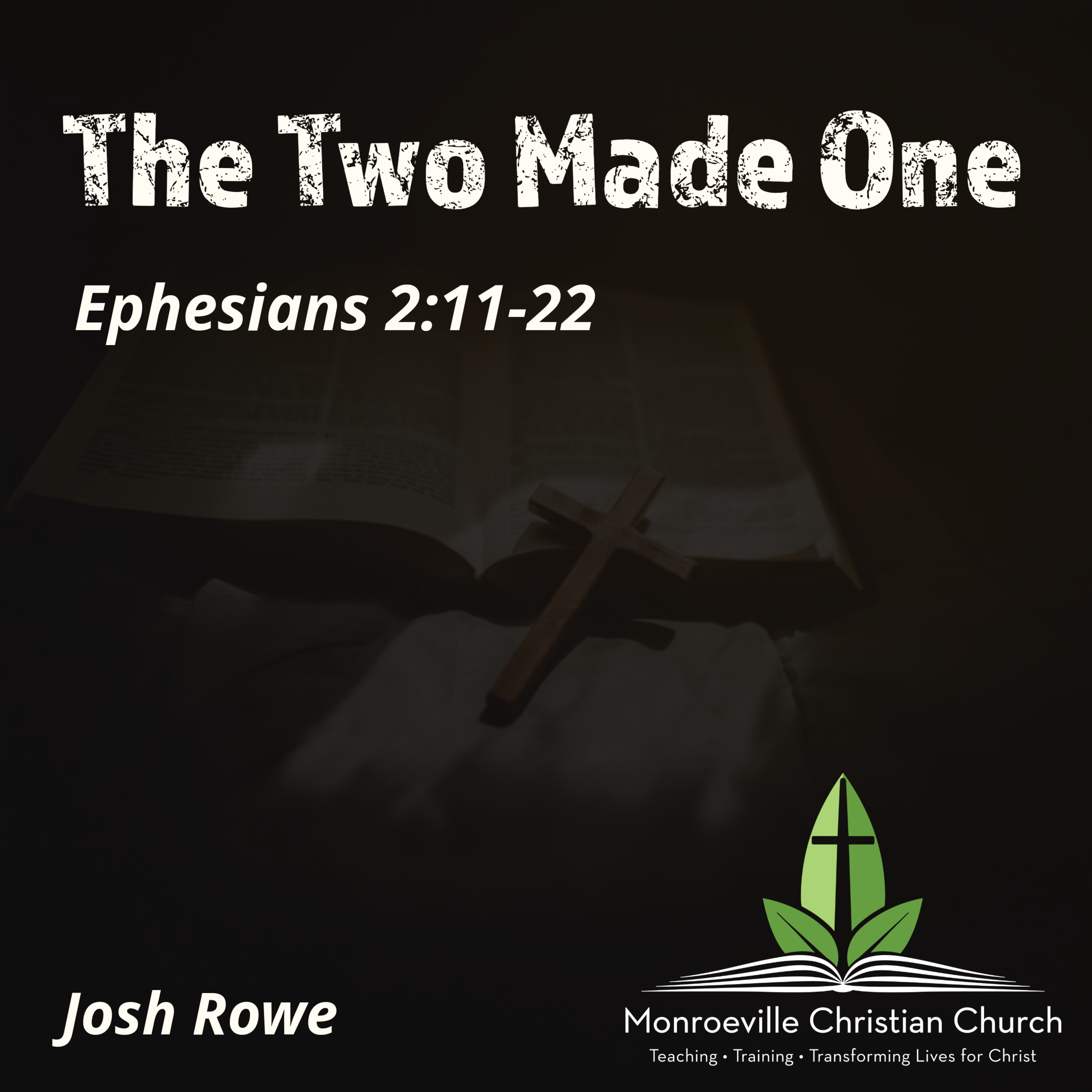 "The Two Made One" - Ephesians 2:11-22 - Josh Rowe - 9-28-25 episode artwork