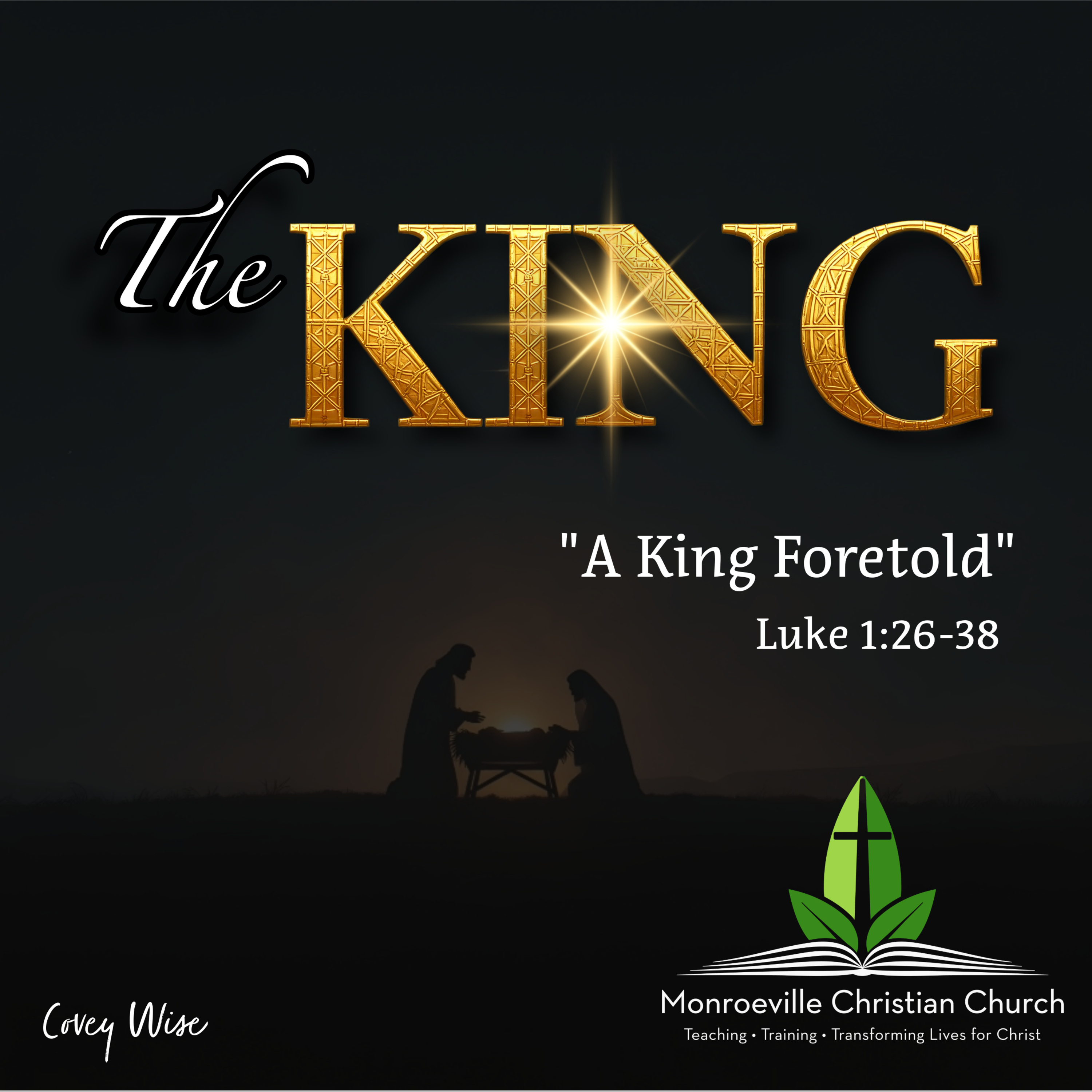 "A King Foretold" - The King Series - Luke 1:26-38 - Covey Wise - 12-7-25  episode artwork