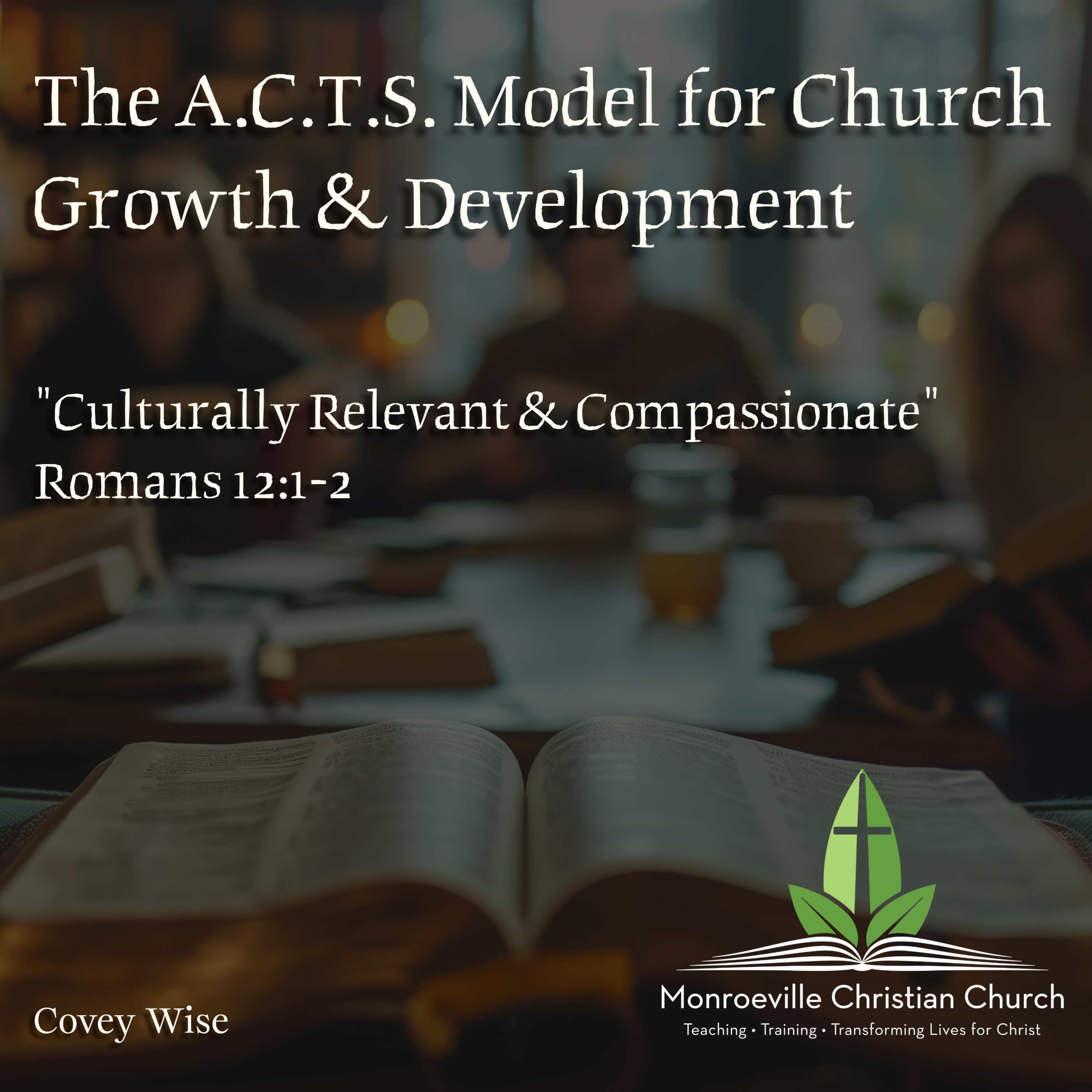 "Culturally Relevant & Compassionate" - A.C.T.S Model for Church Growth & Development Series - Romans 12:1-2 - 4-19-26 episode artwork